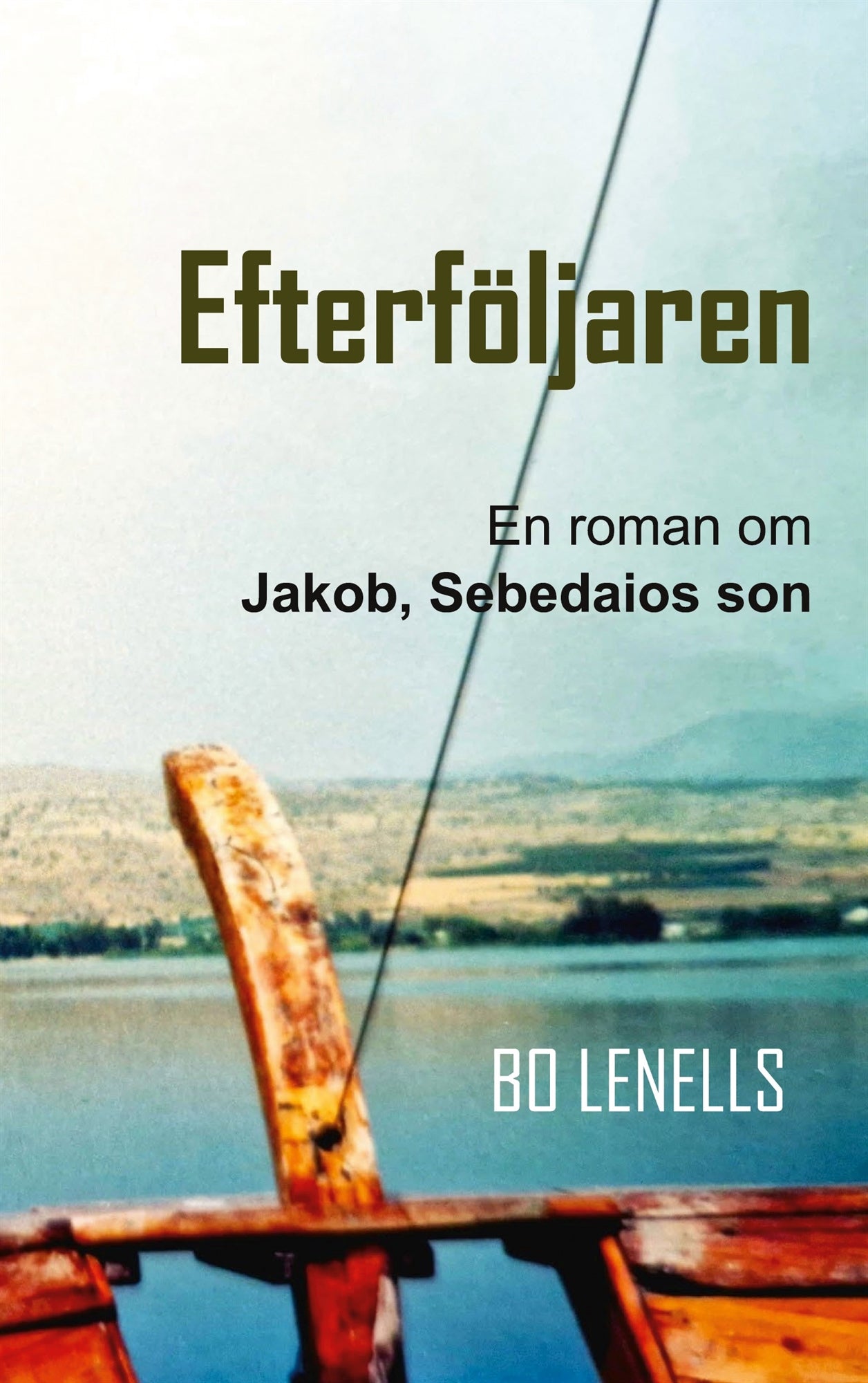 Efterföljaren: Roman om Jakob, Sebedaios son – E-bok