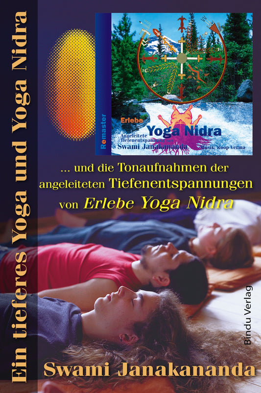 Ein tieferes Yoga und Yoga Nidra : und die Tonaufnahmen der angeleiteten Tiefenentspannungen von Erlebe Yoga Nidra – E-bok