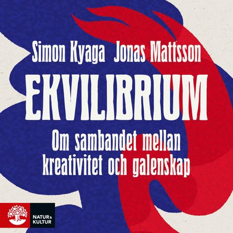 Ekvilibrium : om sambandet mellan kreativitet och galenskap – Ljudbok