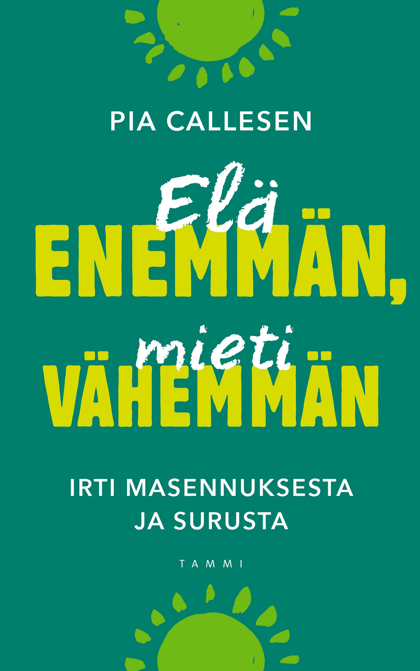 Elä enemmän, mieti vähemmän – E-bok