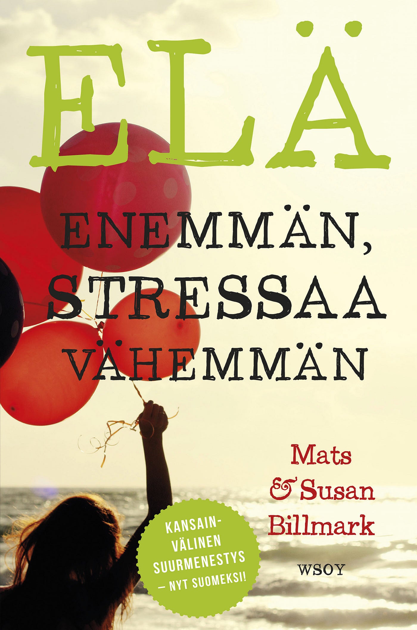 Elä enemmän, stressaa vähemmän – E-bok
