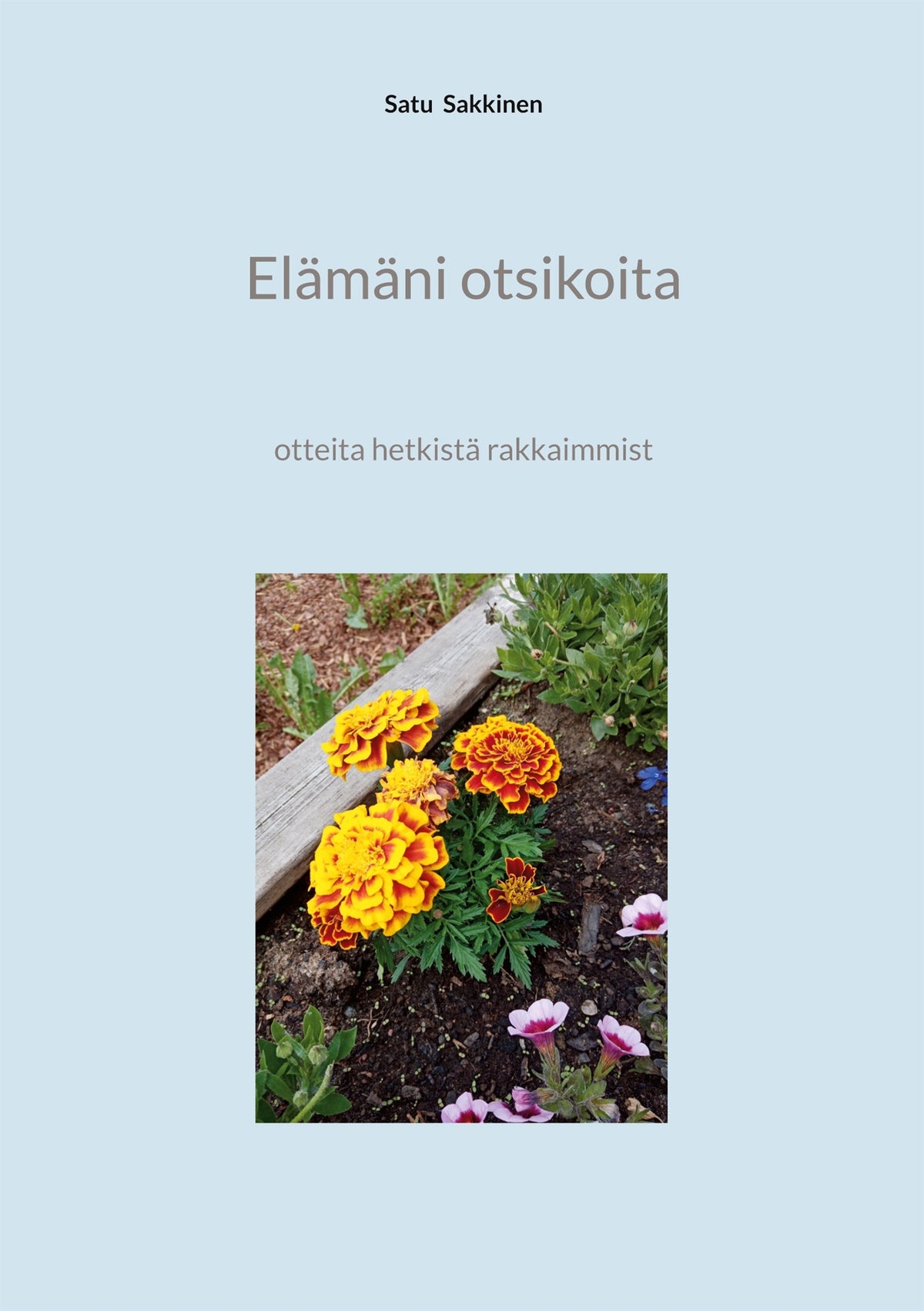 Elämäni otsikoita: otteita hetkistä rakkaimmist – E-bok