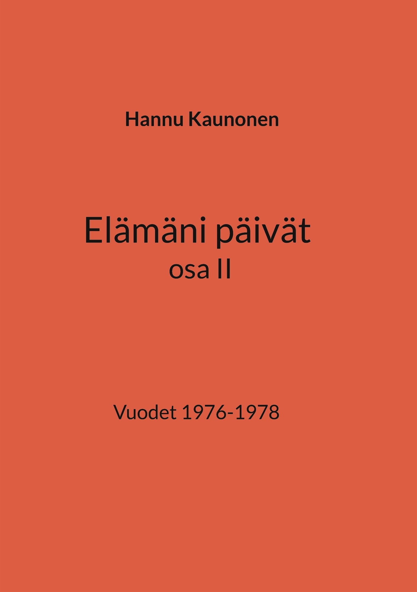 Elämäni päivät osa II: Vuodet 1976-1978 – E-bok