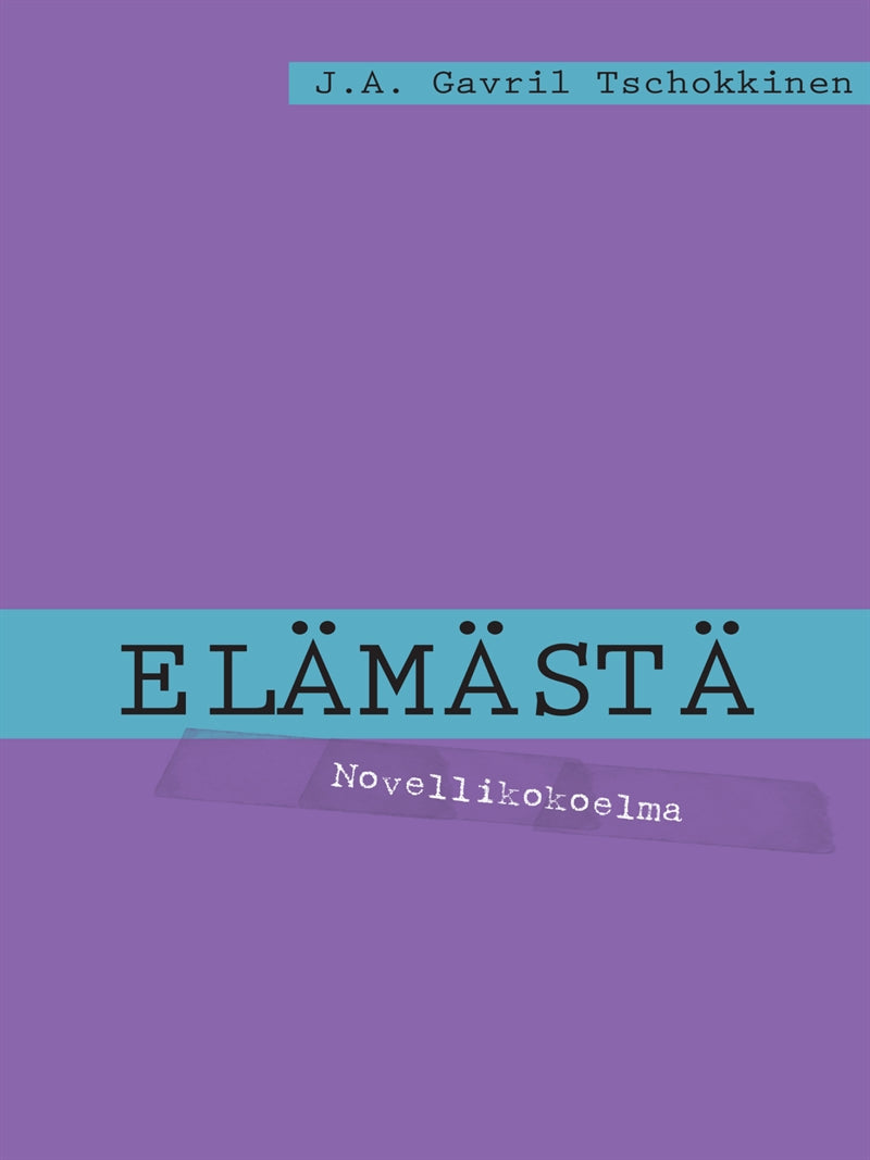 Elämästä: Novellikokoelma – E-bok