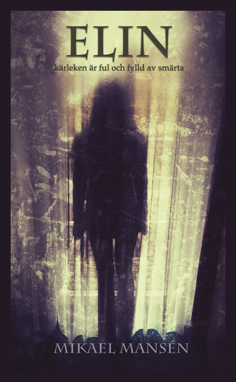 Elin - kärleken är ful och fylld av smärta – E-bok