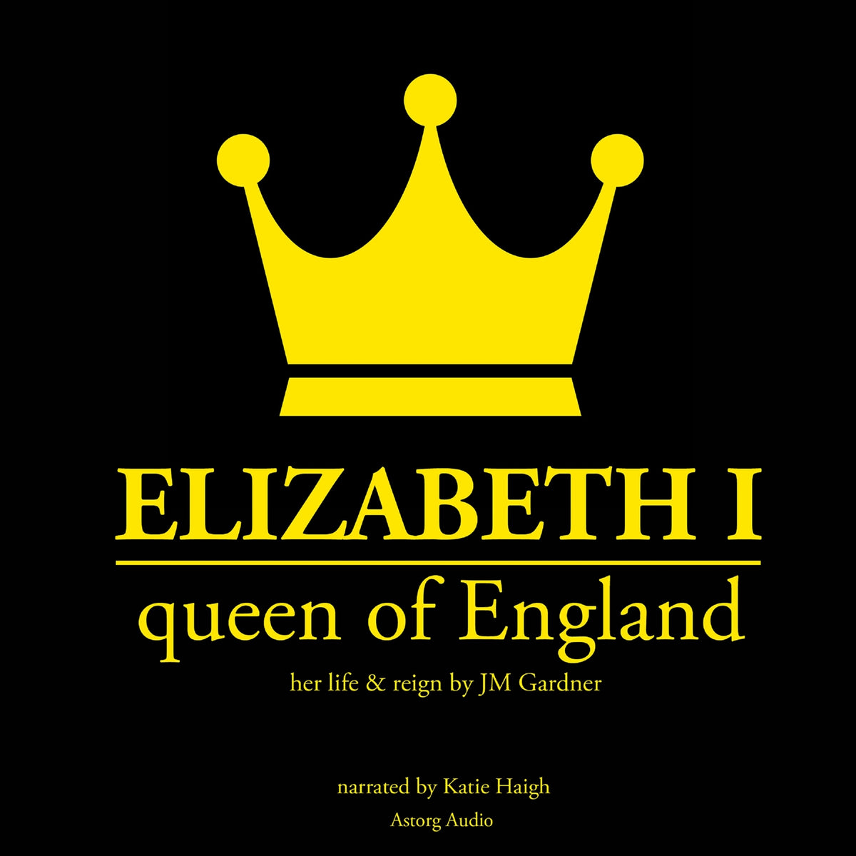 Elizabeth 1st, Queen of England – Ljudbok