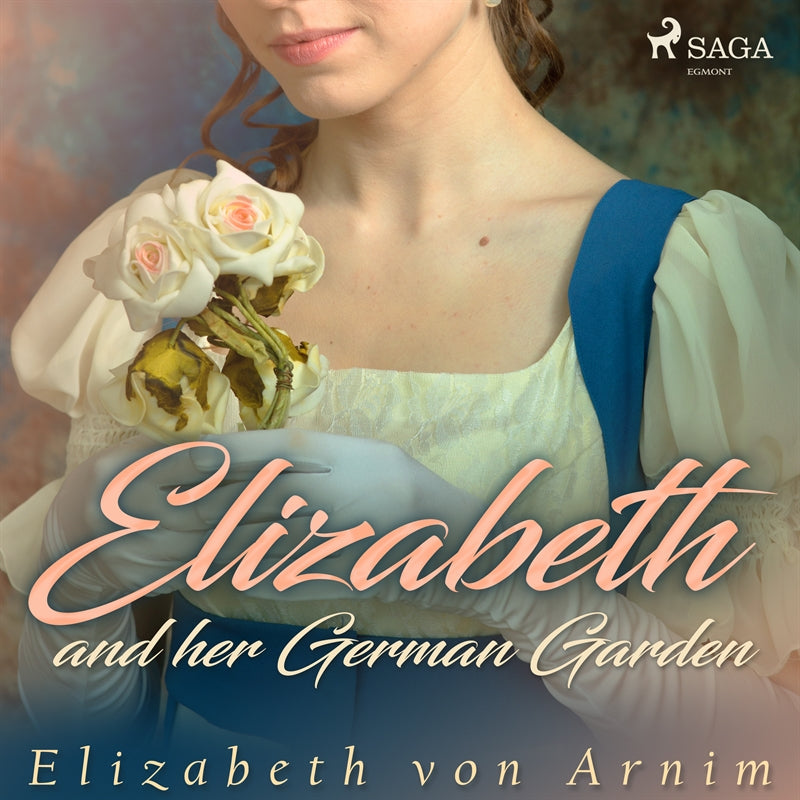 Elizabeth and her German Garden – Ljudbok