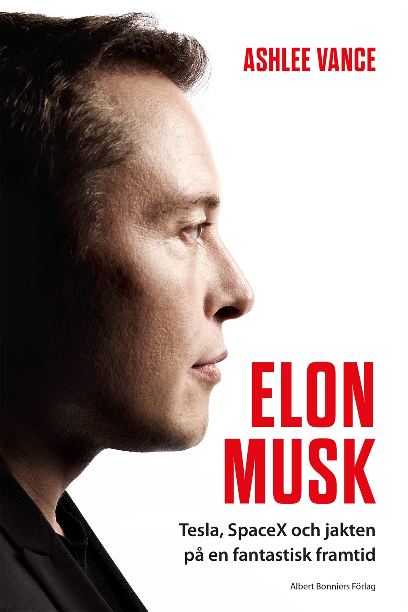Elon Musk : Tesla, SpaceX och jakten på en fantastisk framtid – E-bok