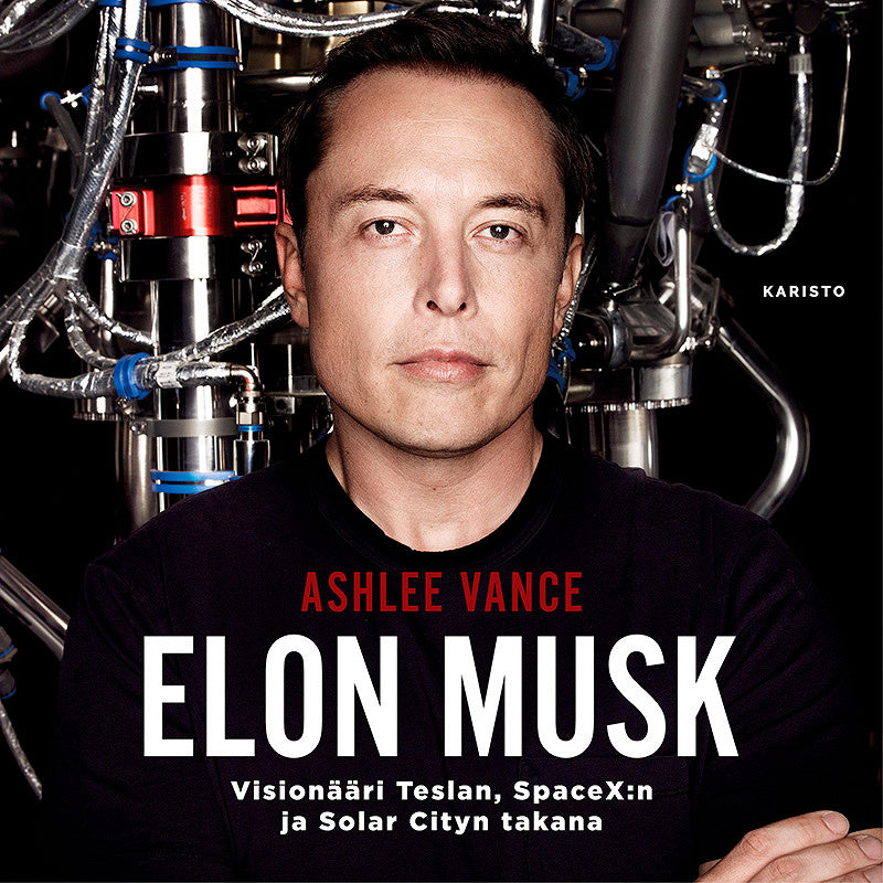 Elon Musk - Visionääri Teslan, SpaceX:n ja Solar Cityn takana – Ljudbok