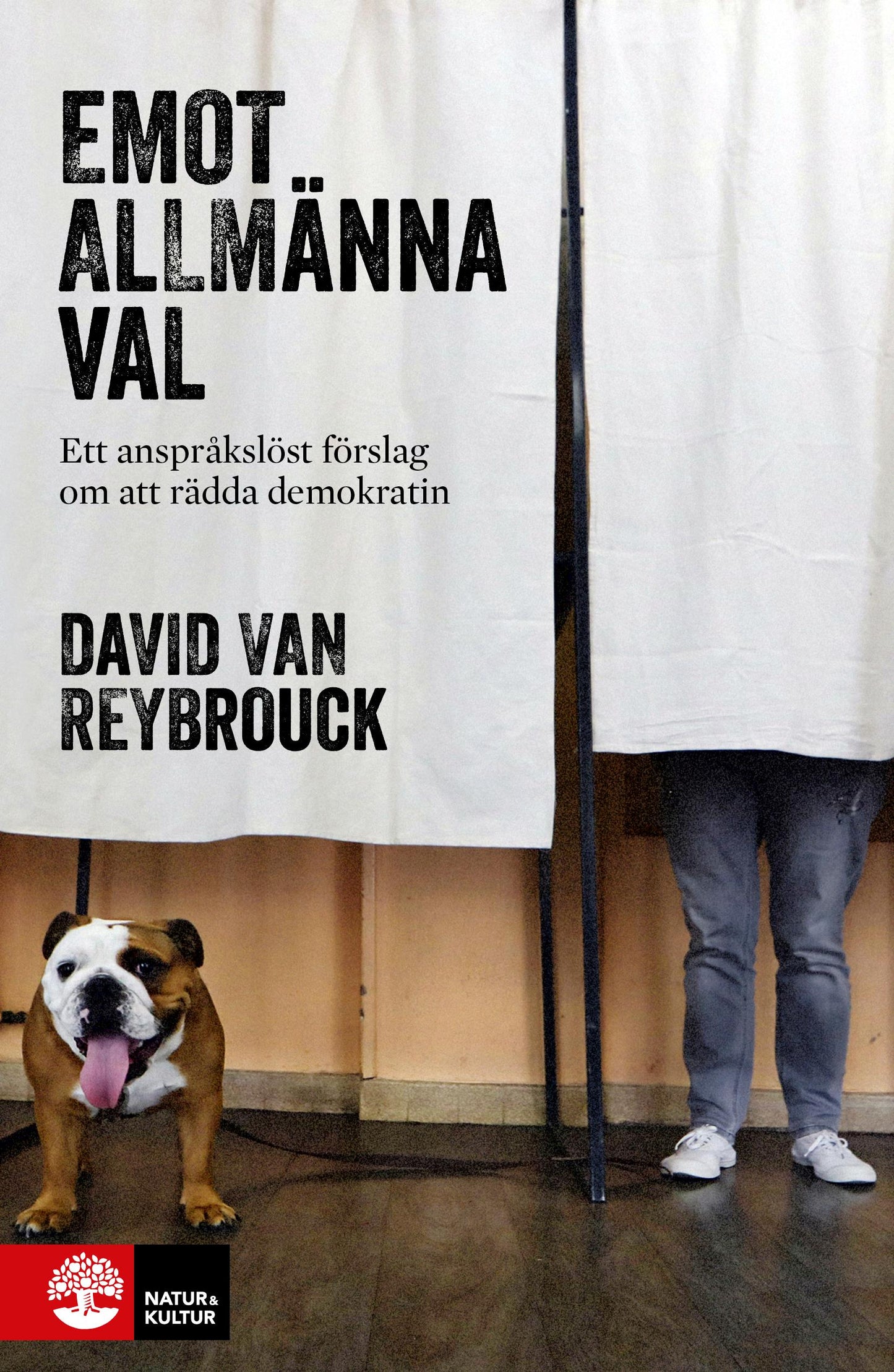 Emot allmänna val : ett anspråklöst förslag om att rädda demokratin – E-bok