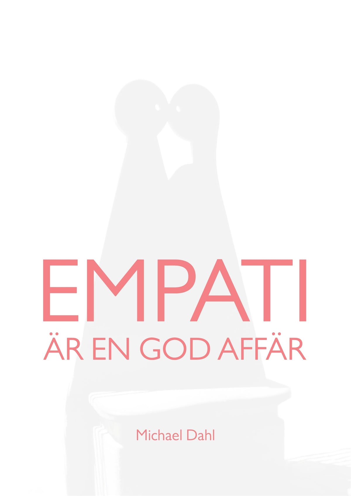 Empati är en god affär: Att bygga hållbart värde för alla parter – E-bok