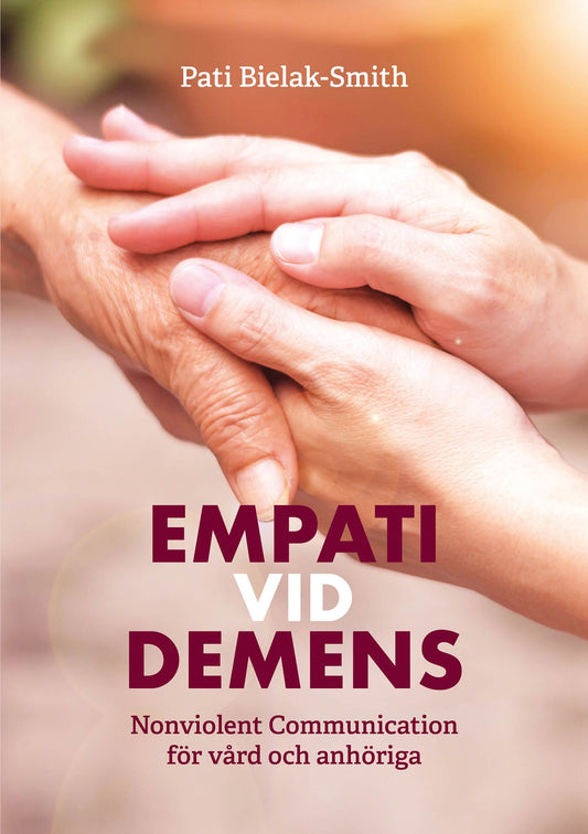 Empati vid demens, Nonviolent Communication för vård och anhöriga – E-bok
