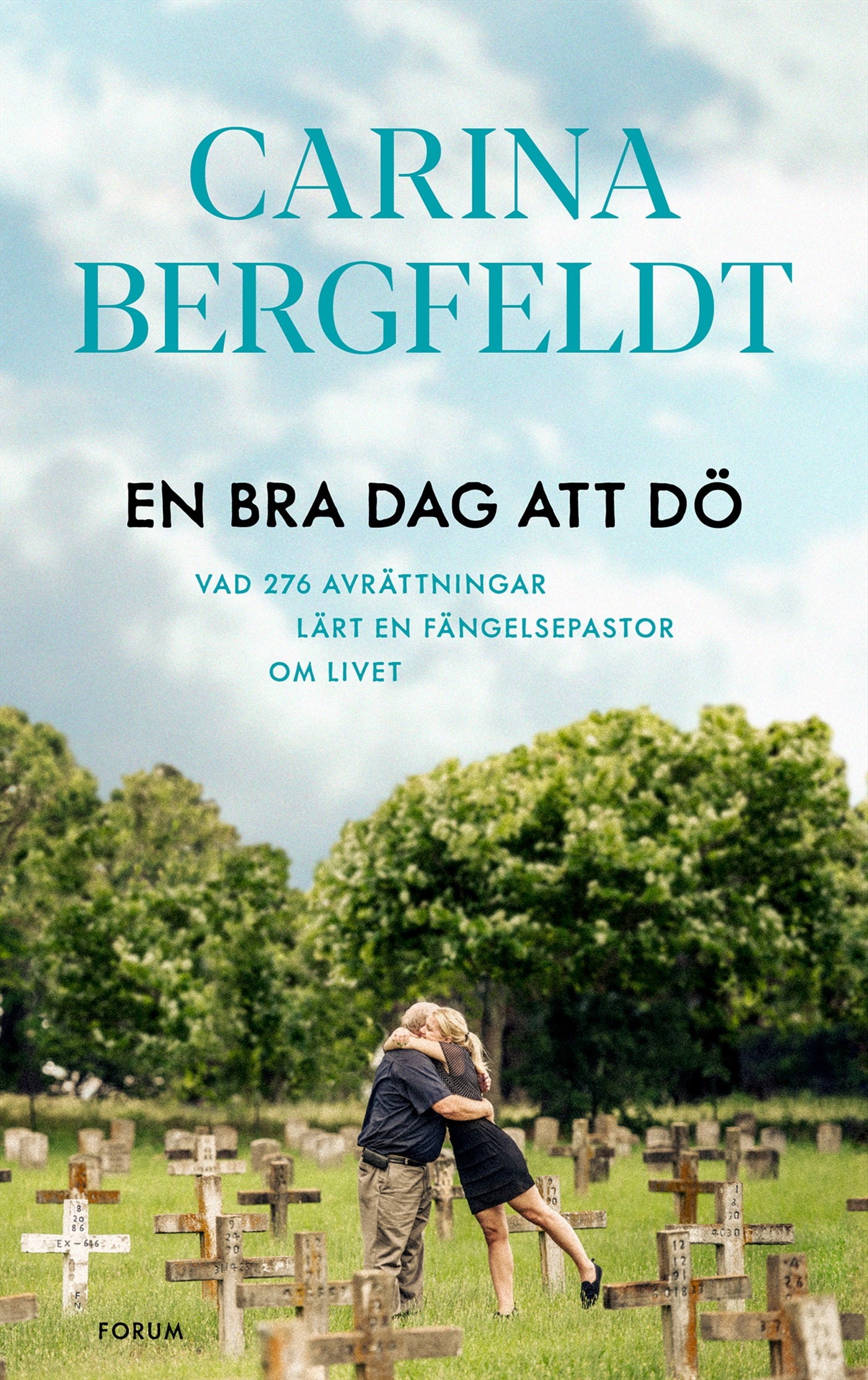 En bra dag att dö : vad 276 avrättningar lärt en fängelsepastor om livet – E-bok