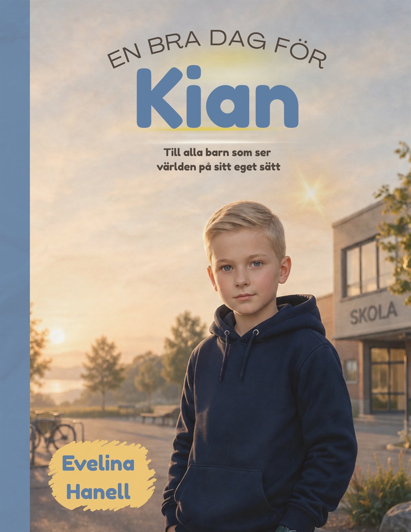 En bra dag för Kian: Till alla barn som ser världen på sitt eget sätt. – E-bok