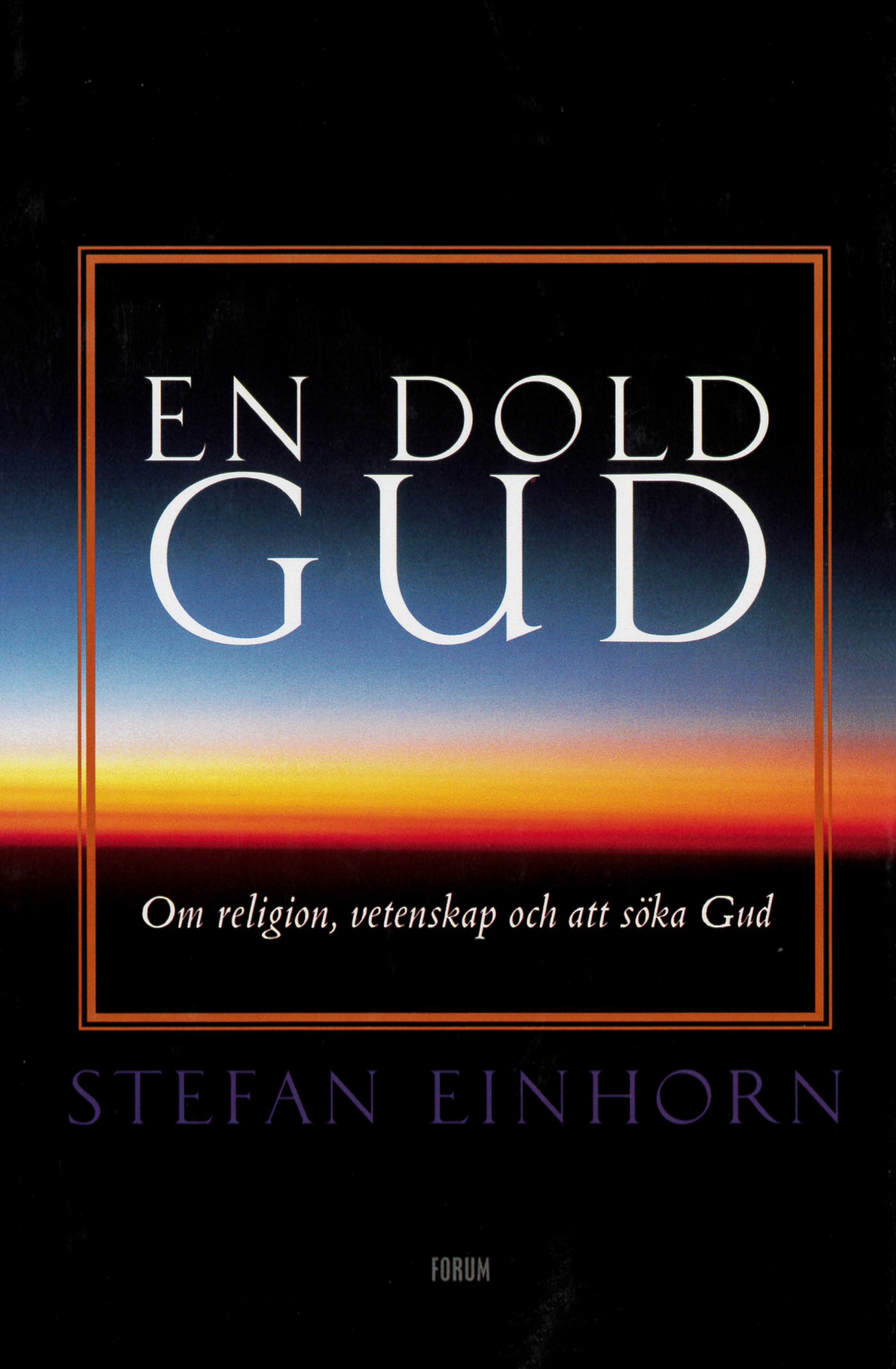 En dold gud. Om religion, vetenskap och att söka.. – E-bok