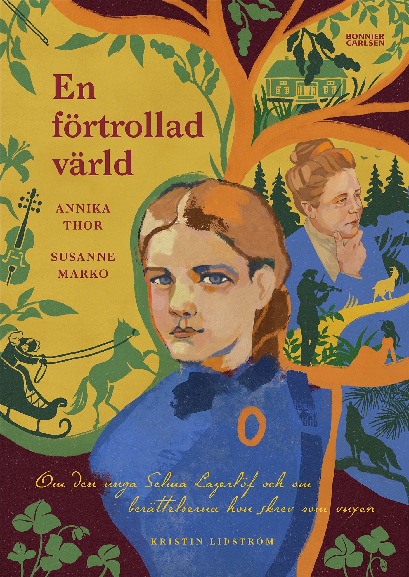 En förtrollad värld : om den unga Selma Lagerlöf och om berättelserna hon skrev som vuxen – E-bok