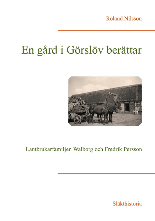 En gård i Görslöv berättar: Lantbrukarfamiljen Walborg och Fredrik Persson – E-bok