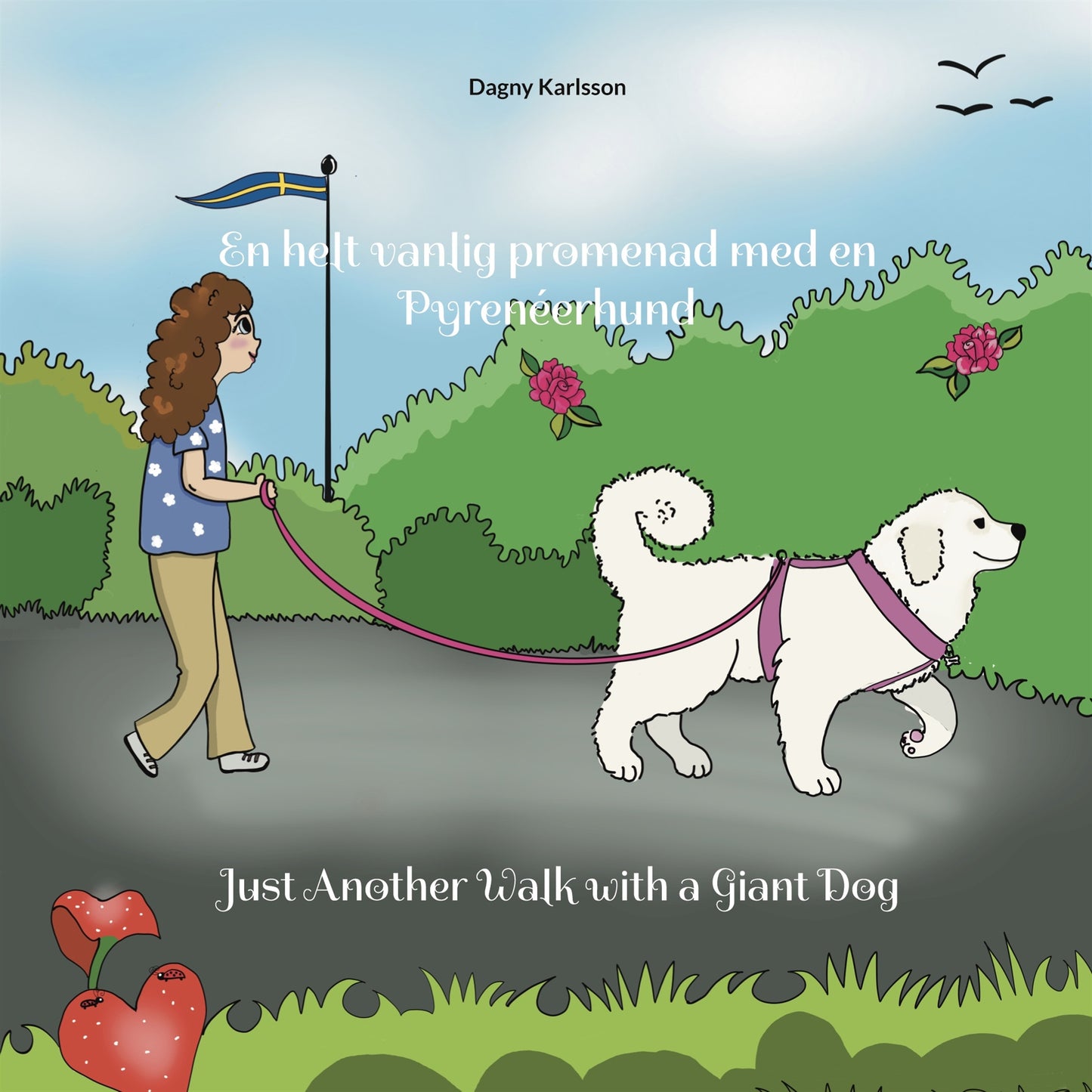 En helt vanlig promenad med en Pyrenéerhund: Just Another Walk with a Giant Dog – E-bok