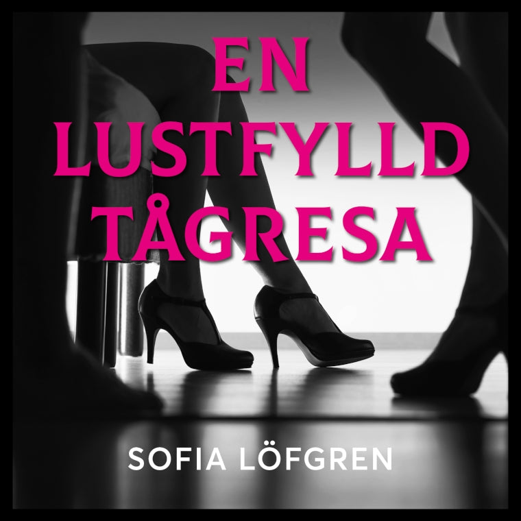En lustfylld tågresa – E-bok