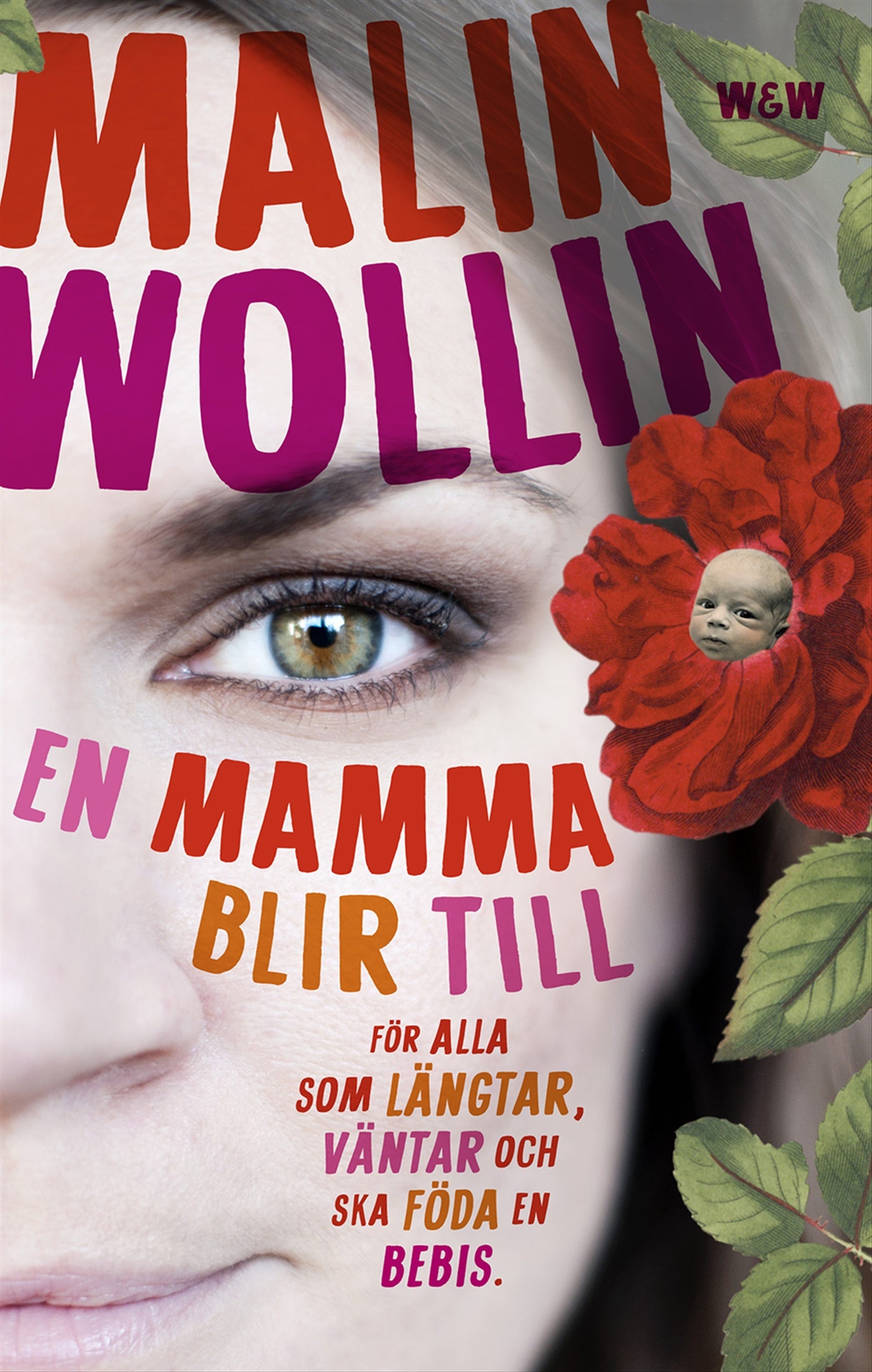 En mamma blir till : för alla som längtar, väntar och ska föda en bebis – E-bok