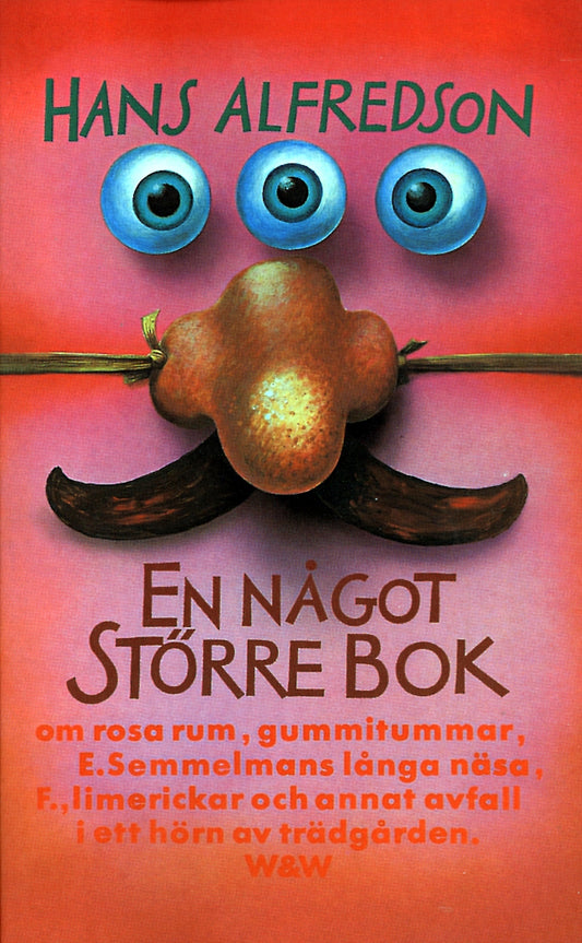 En något större bok : om rosa rum, gummitummar, E. Semmelmans långa näsa, F., limerickar och annat avfall i ett hörn av trädgården – E-bok
