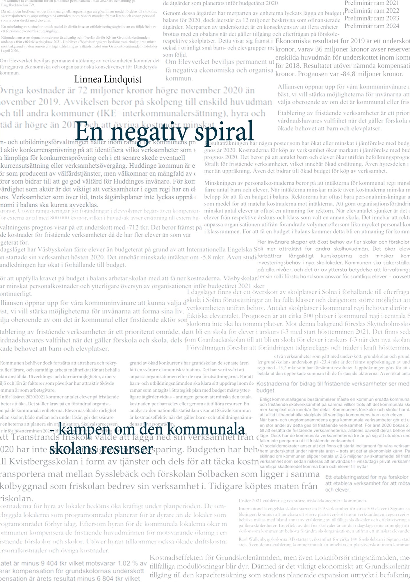 En negativ spiral: kampen om den kommunala skolans resurser – E-bok