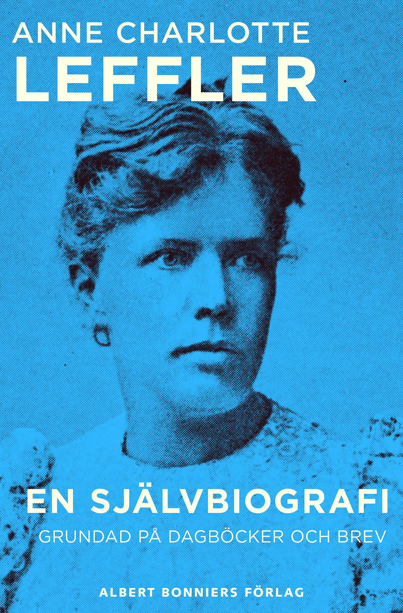 En självbiografi : grundad på dagböcker och brev – E-bok
