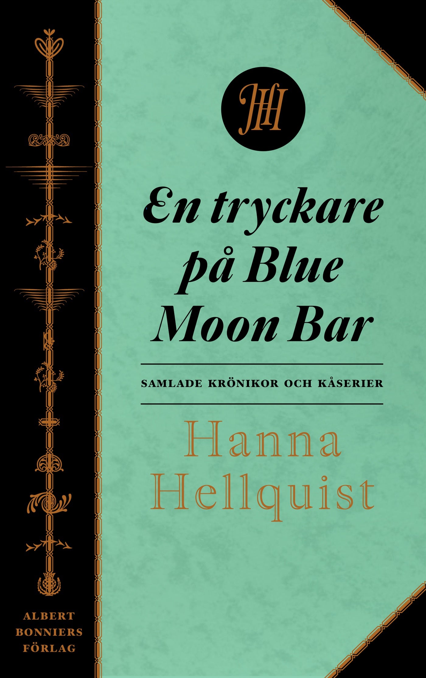 En tryckare på Blue Moon Bar : samlade krönikor – E-bok