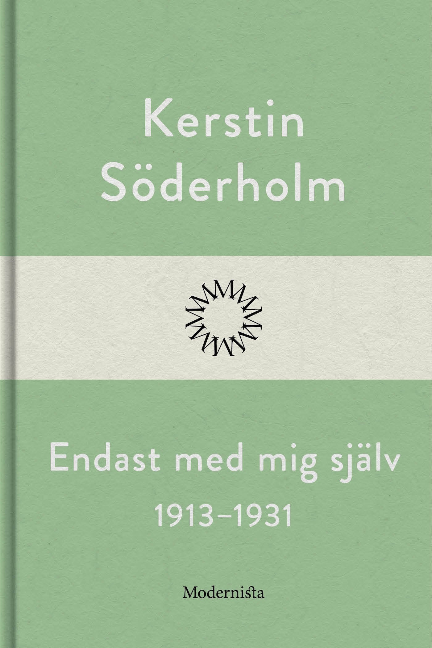 Endast med mig själv 1913-1931 – E-bok
