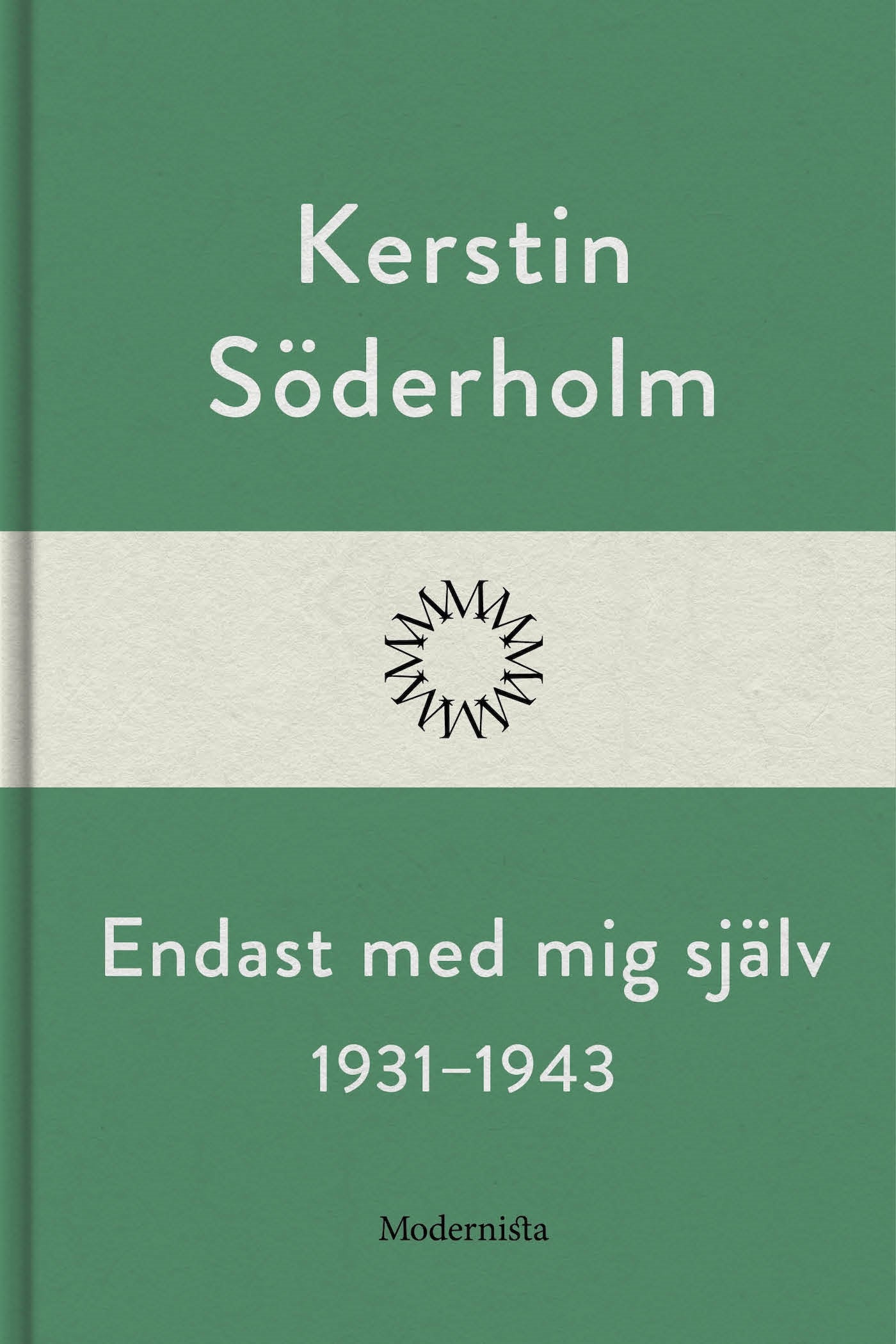 Endast med mig själv 1931-1943 – E-bok