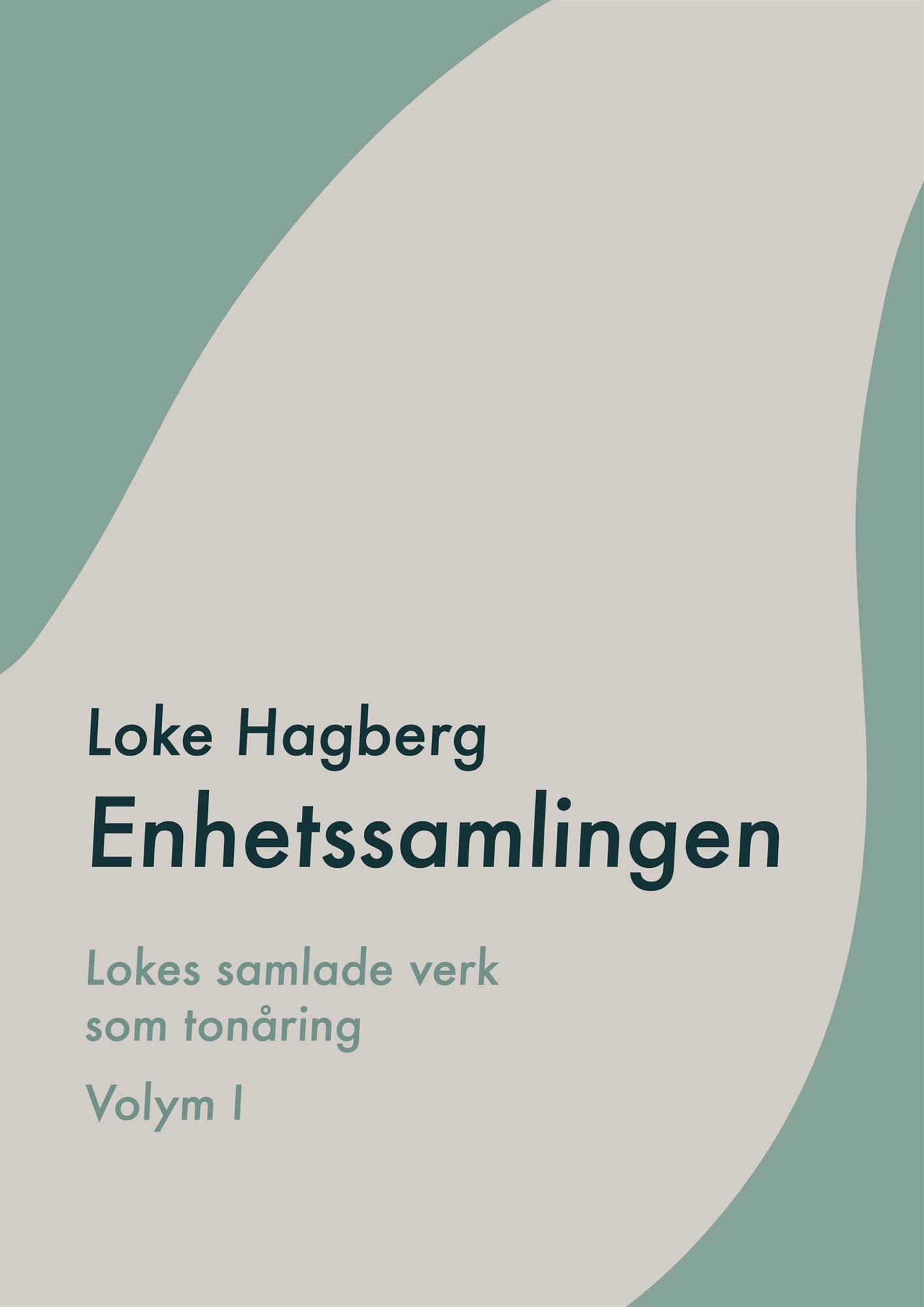 Enhetssamlingen: Loke Hagbergs samlade verk som tonåring volym I – E-bok