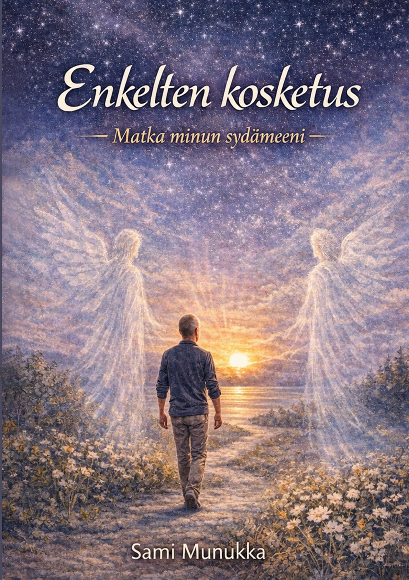 Enkelten kosketus: Matka minun sydämeeni – E-bok