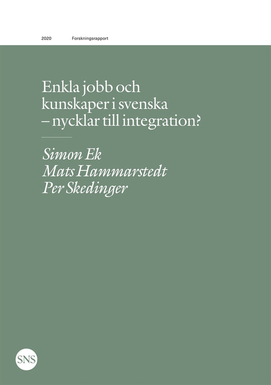 Enkla jobb och kunskaper i svenska - nycklar till integration? – E-bok