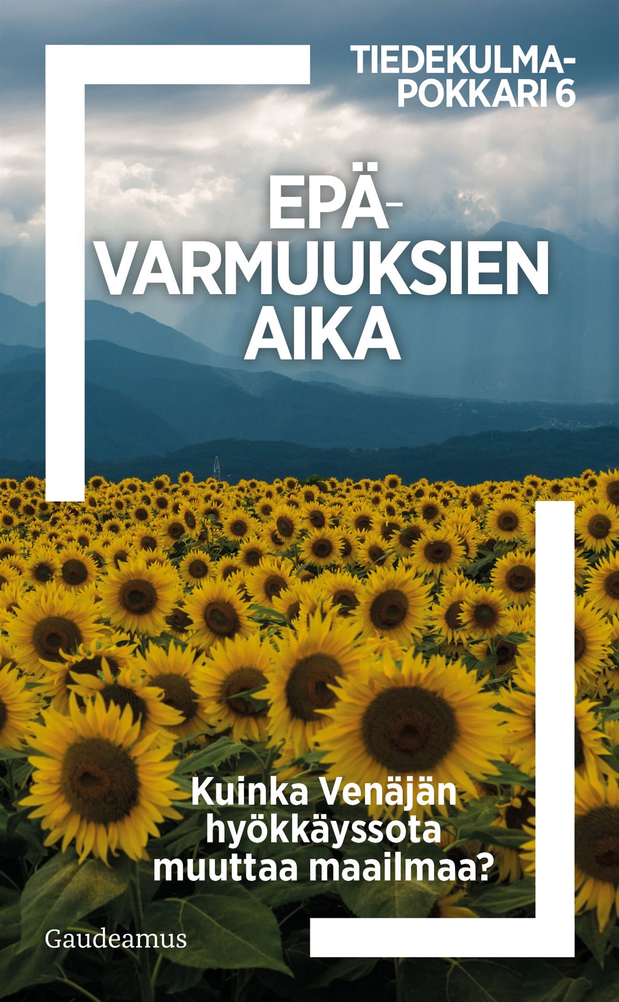 Epävarmuuksien aika – E-bok