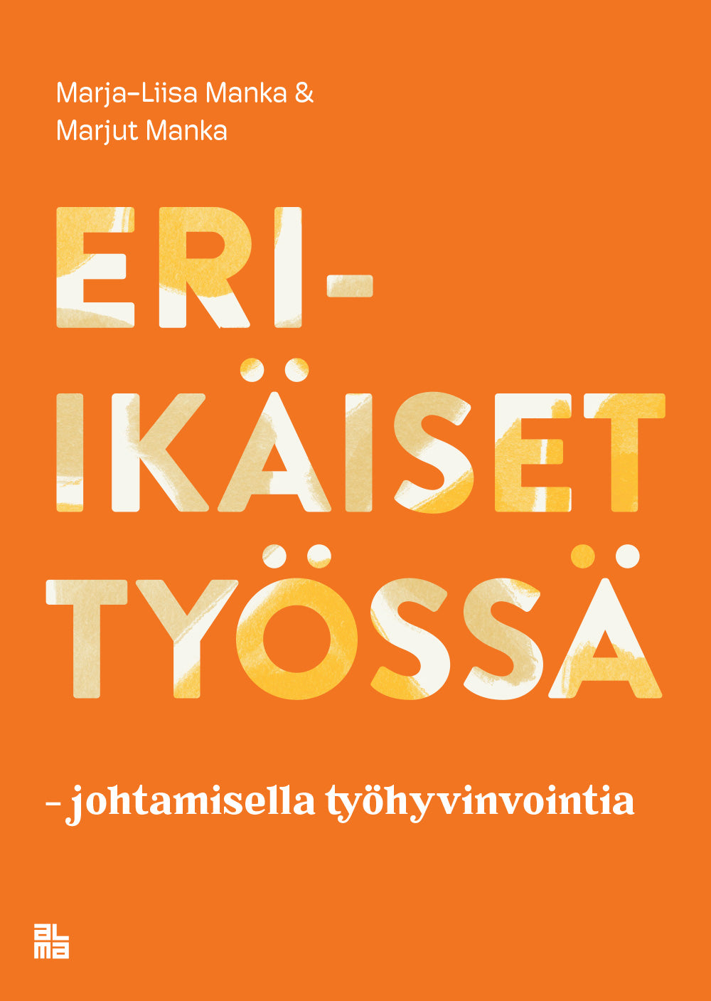 Eri-ikäiset työssä – E-bok