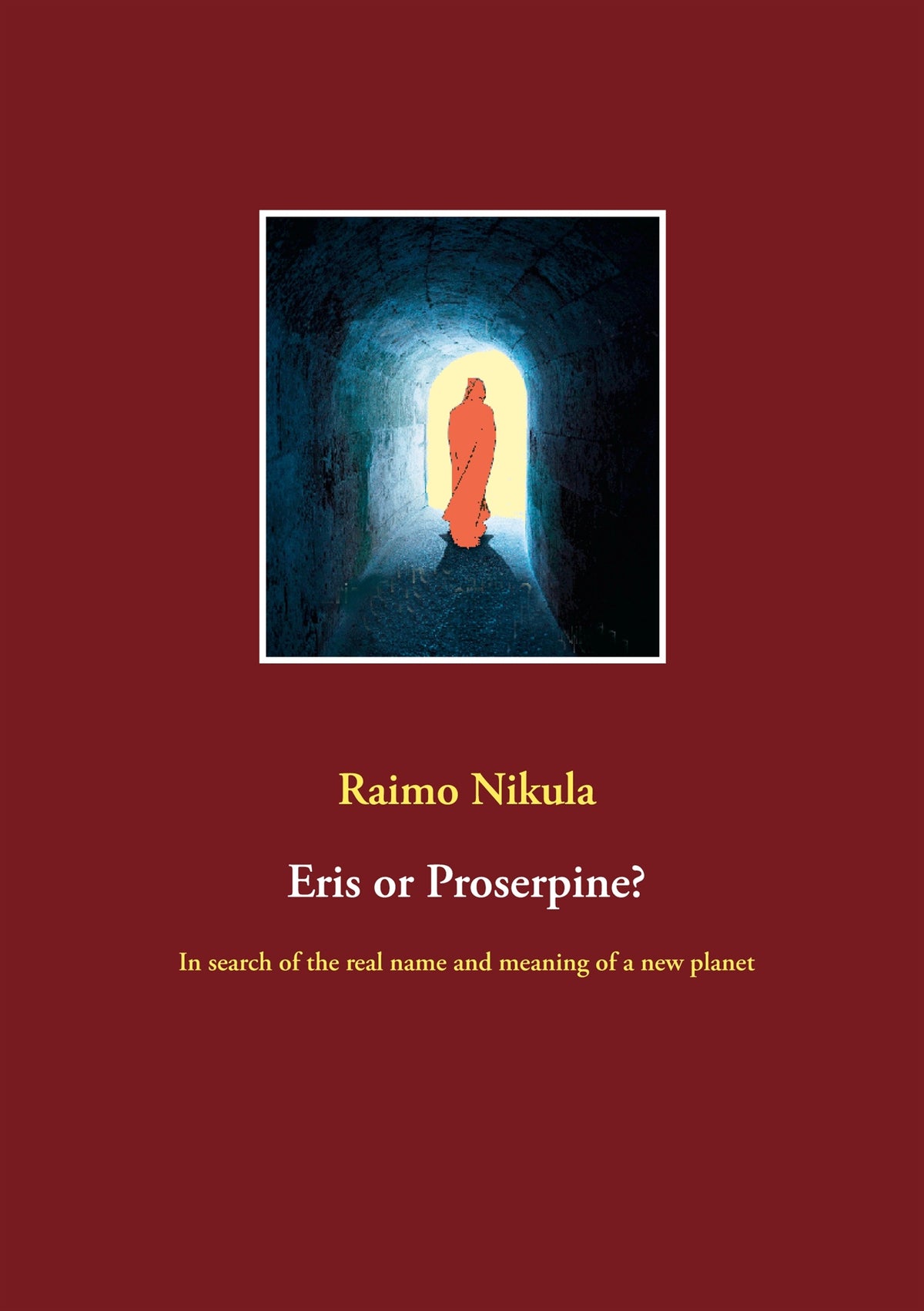 Eris or Proserpine?: In search of the real name and meaning of a new planet – E-bok