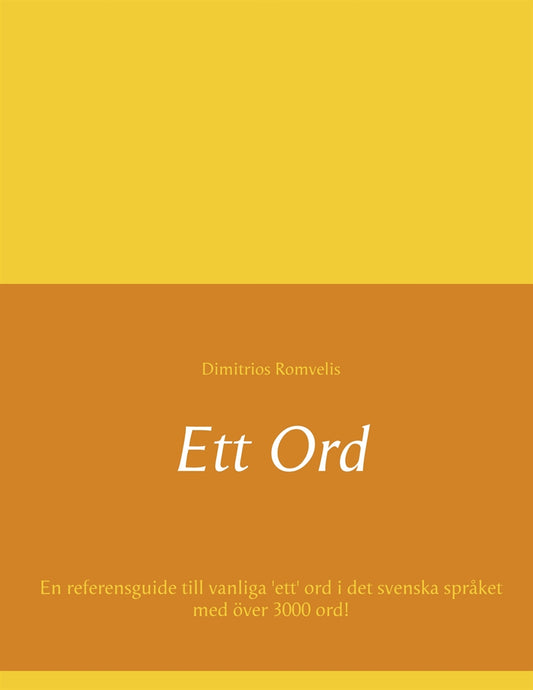 Ett Ord: En referensguide till vanliga 'ett' ord i det svenska språket med över 3000 ord! – E-bok