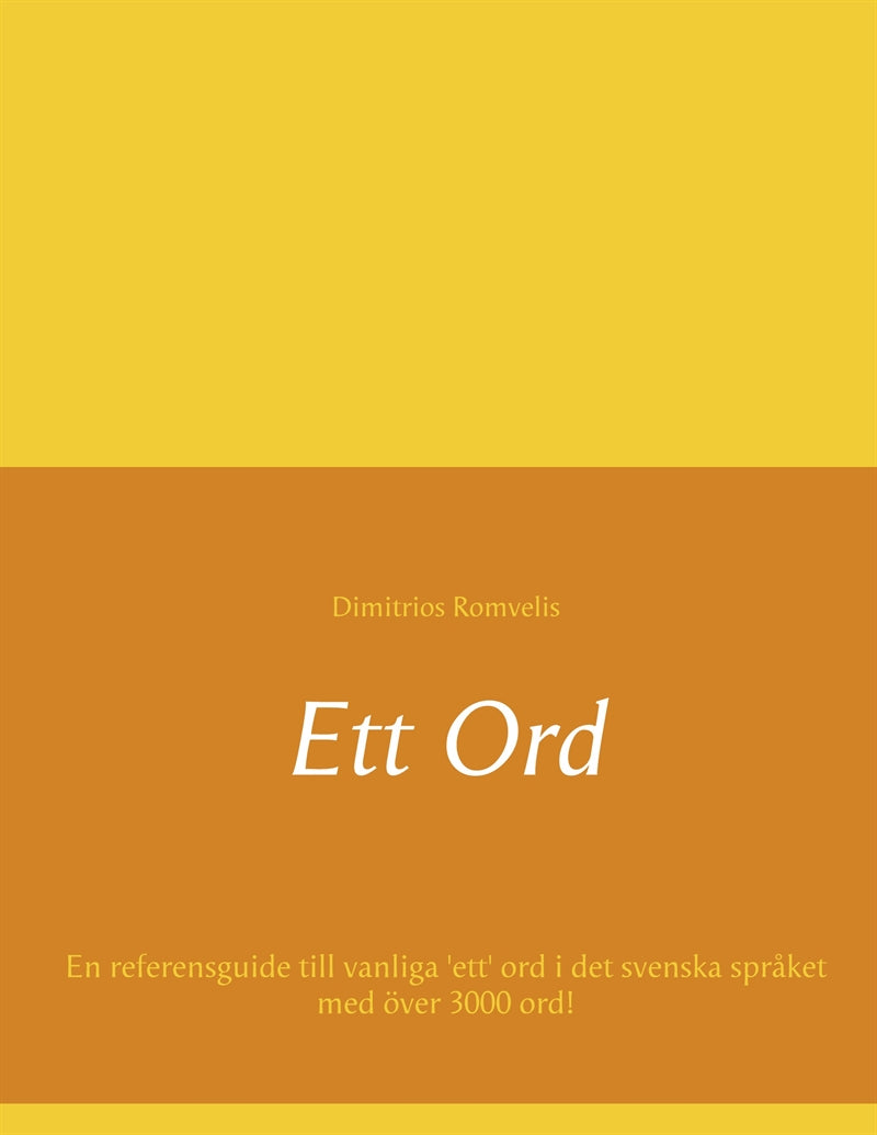 Ett Ord: En referensguide till vanliga 'ett' ord i det svenska språket med över 3000 ord! – E-bok