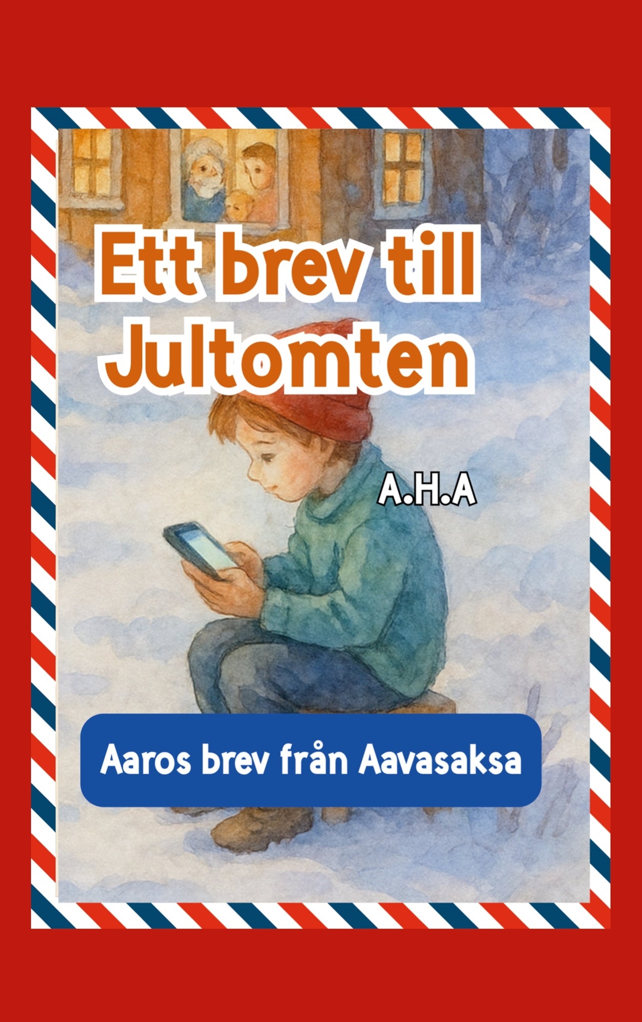 Ett brev till Jultomten: Aaros brev från Aavasaksa – E-bok