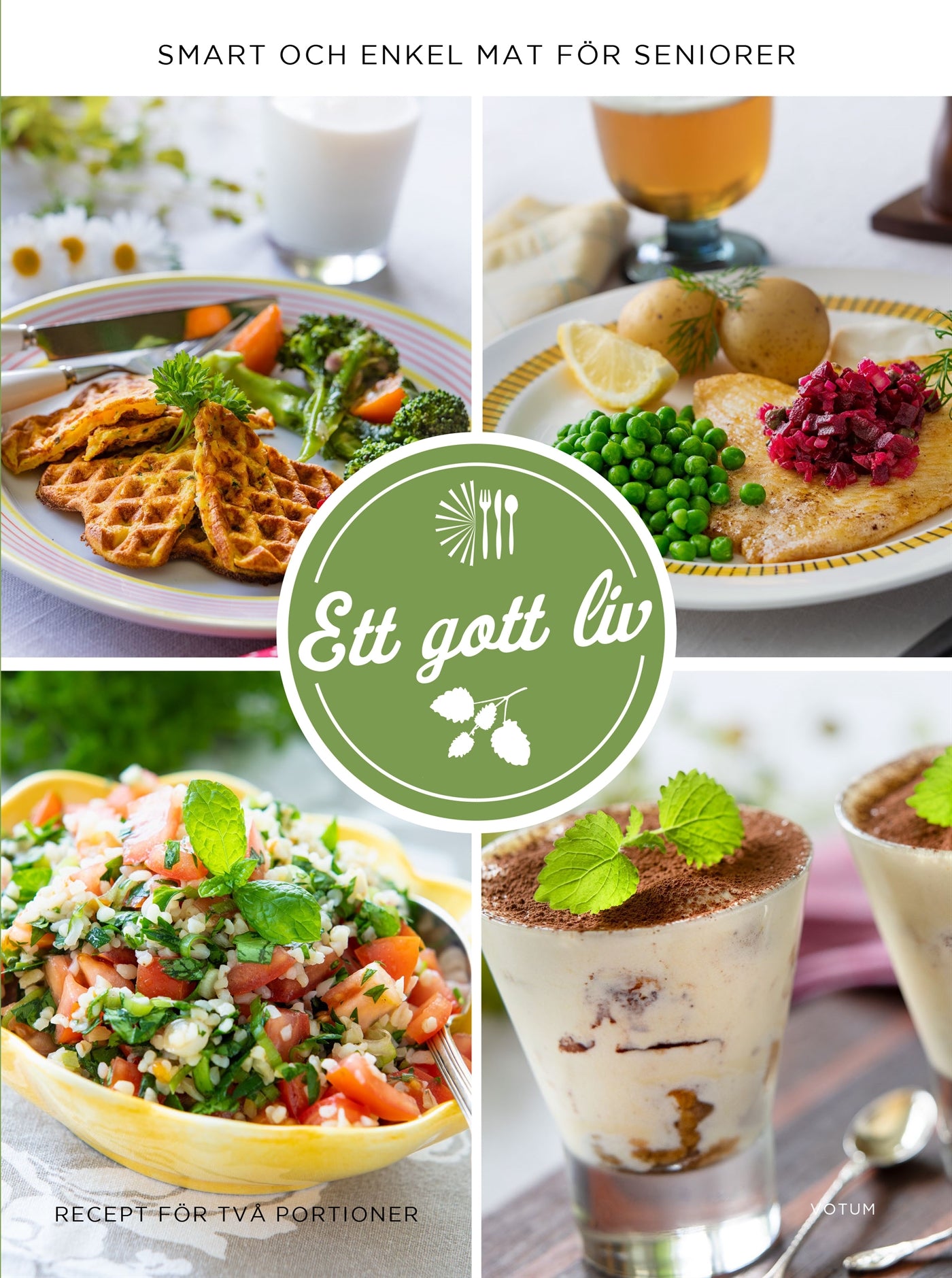 Ett gott liv : Smart och enkel mat för seniorer – E-bok