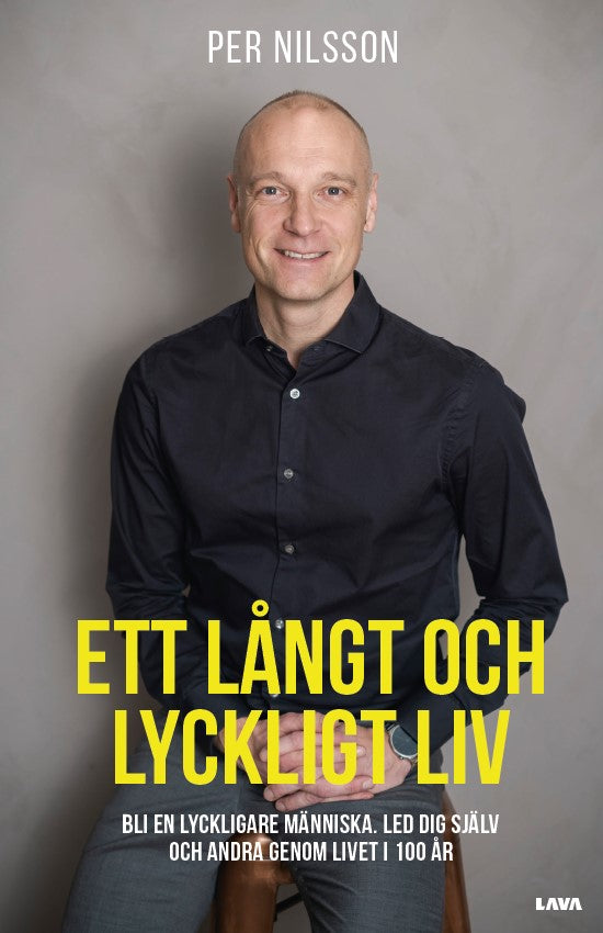 Ett långt och lyckligt liv : bli en lyckligare människa - Led dig själv och andra genom livet i 100 år – E-bok