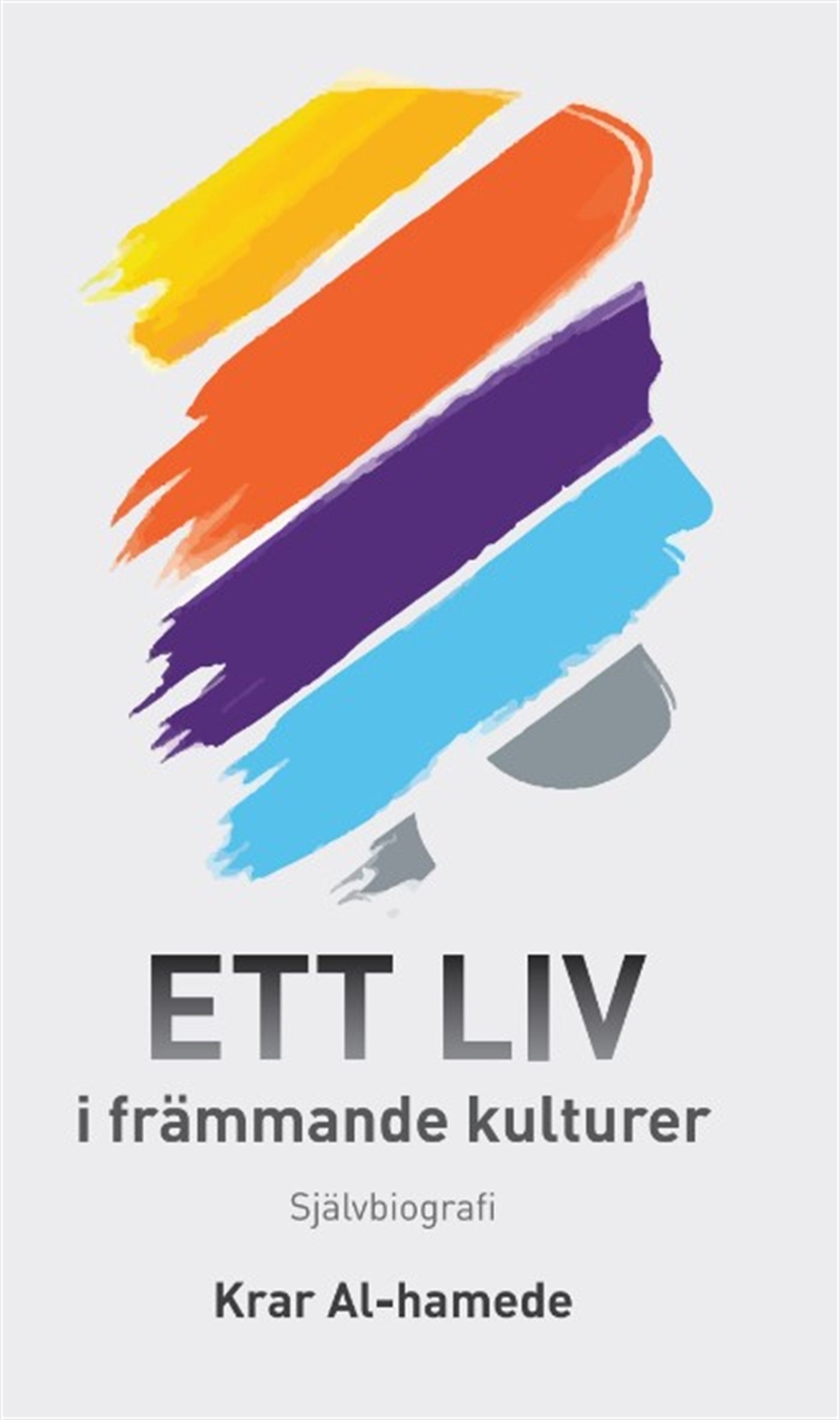 Ett liv i främmande kulturer – E-bok