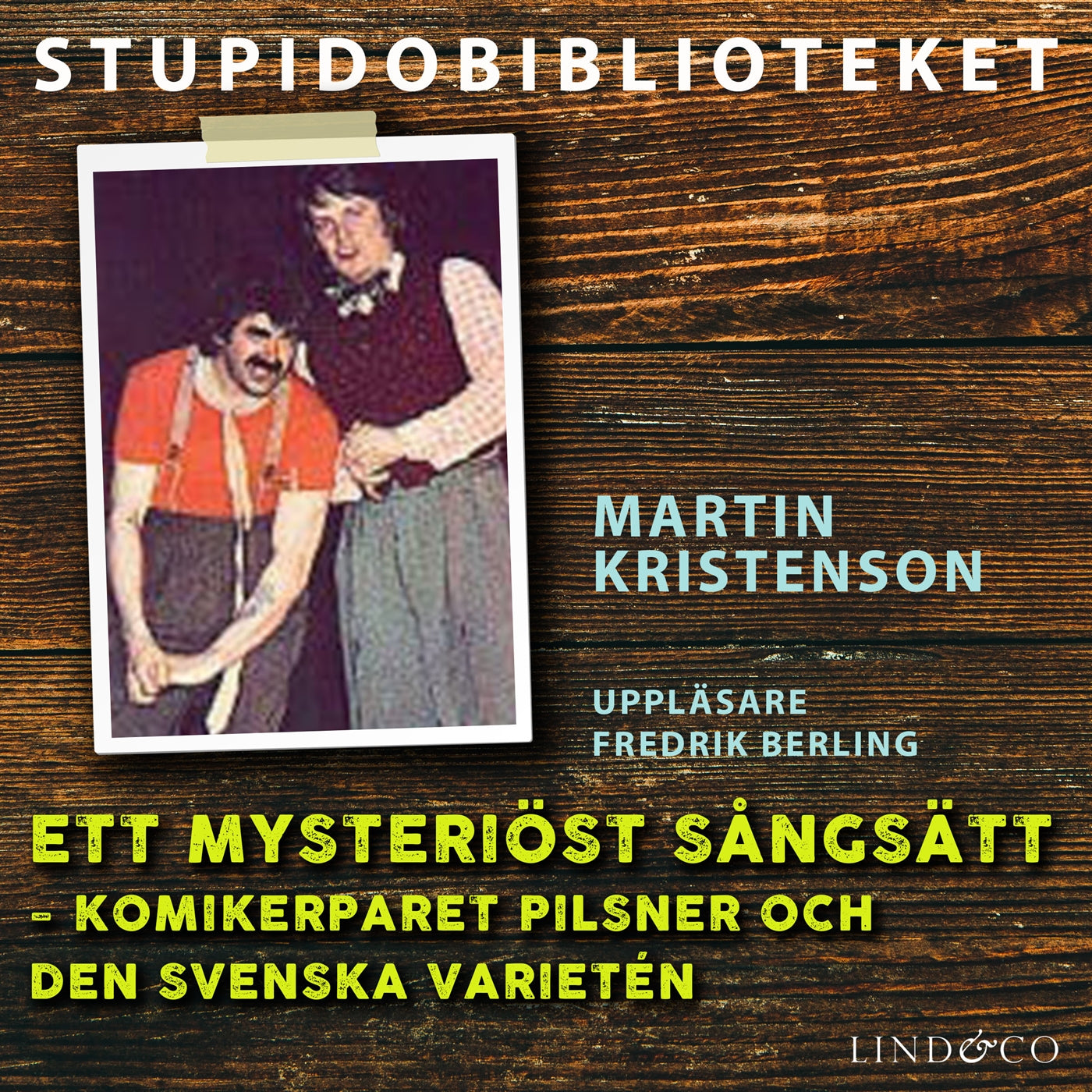 Ett mysteriöst sångsätt: komikerparet Pilsner och den svenska varietén – Ljudbok