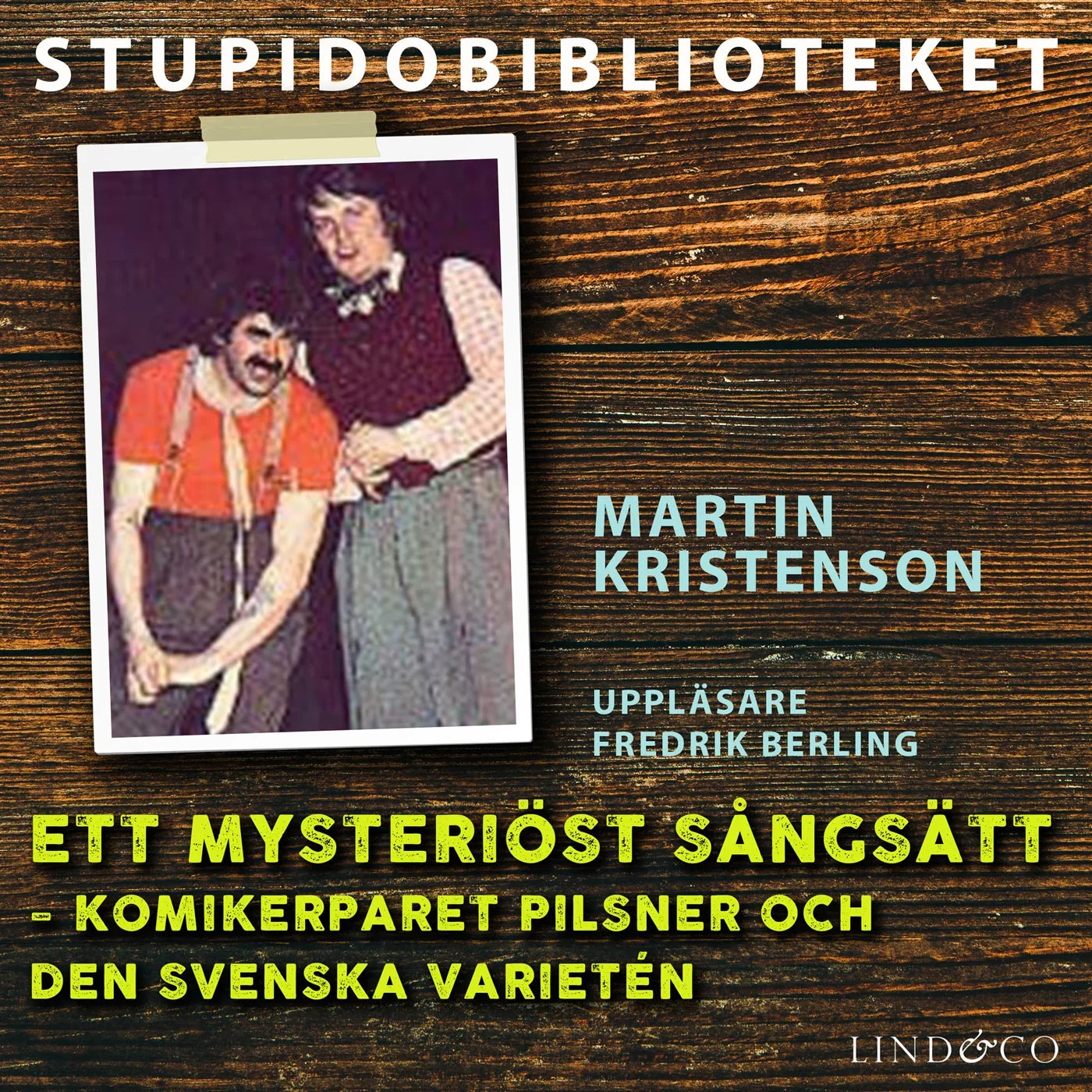 Ett mysteriöst sångsätt: komikerparet Pilsner och den svenska varietén – Ljudbok