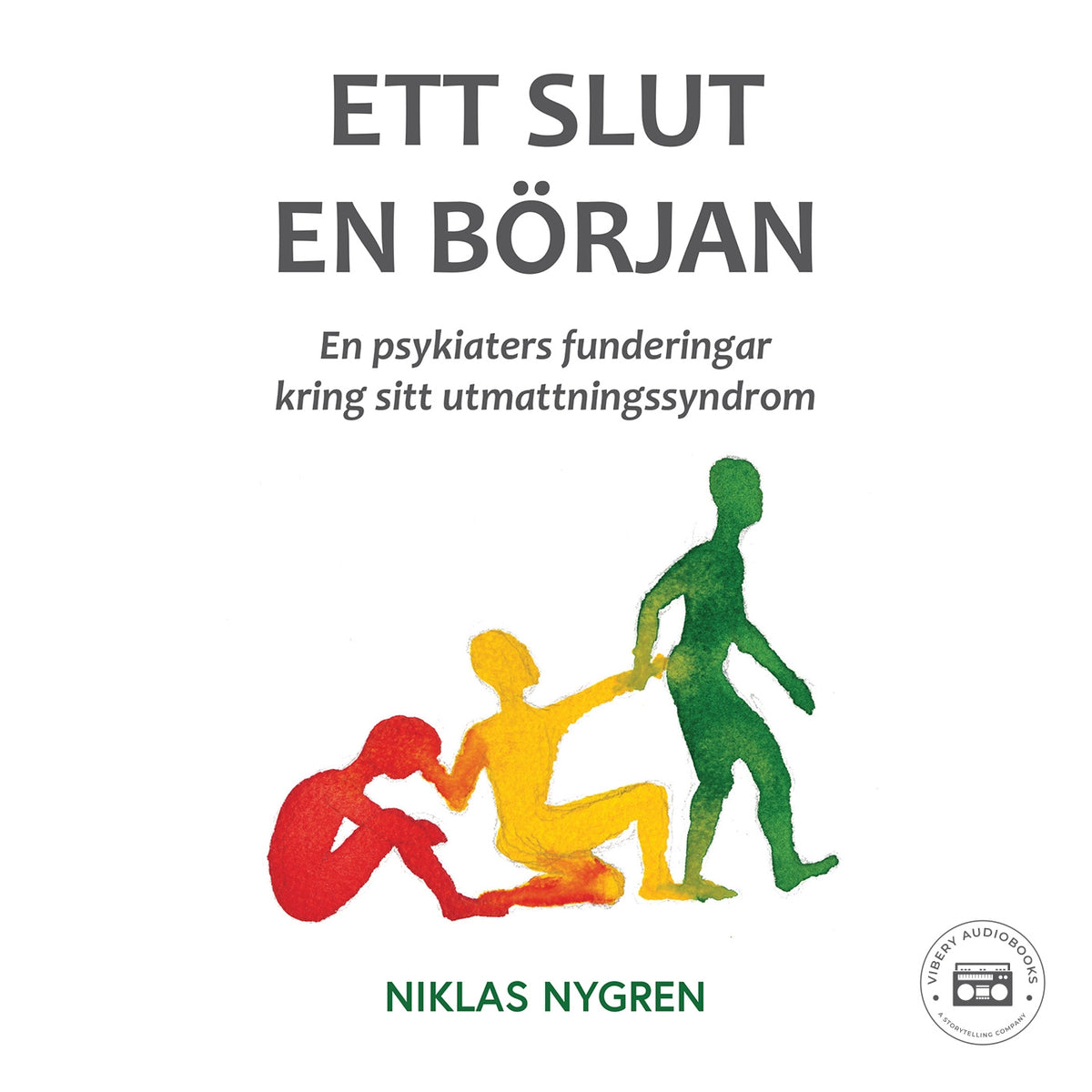 Ett slut en början: en psykiaters funderingar kring sitt utmattningssyndrom – Ljudbok