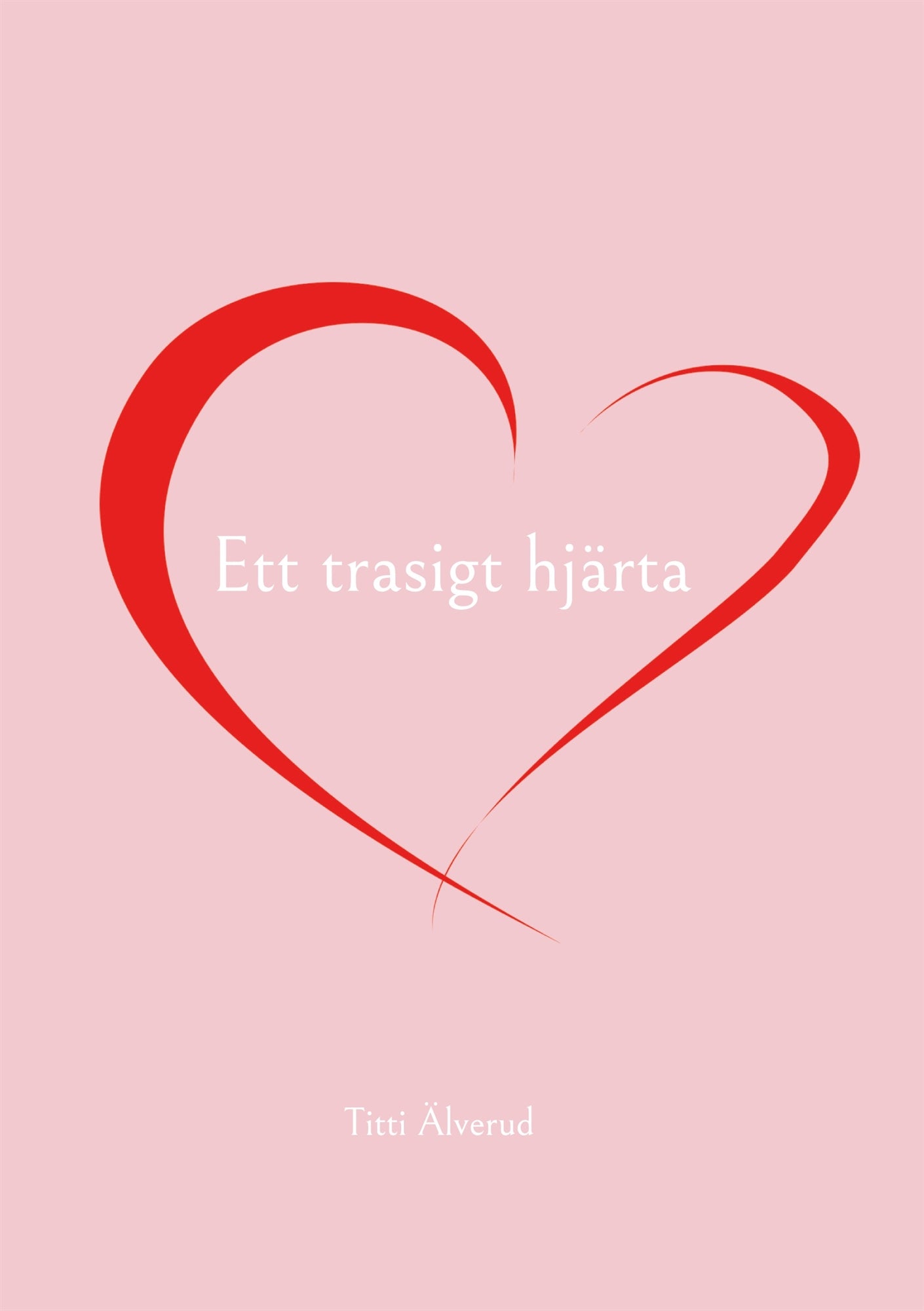 Ett trasigt hjärta – E-bok