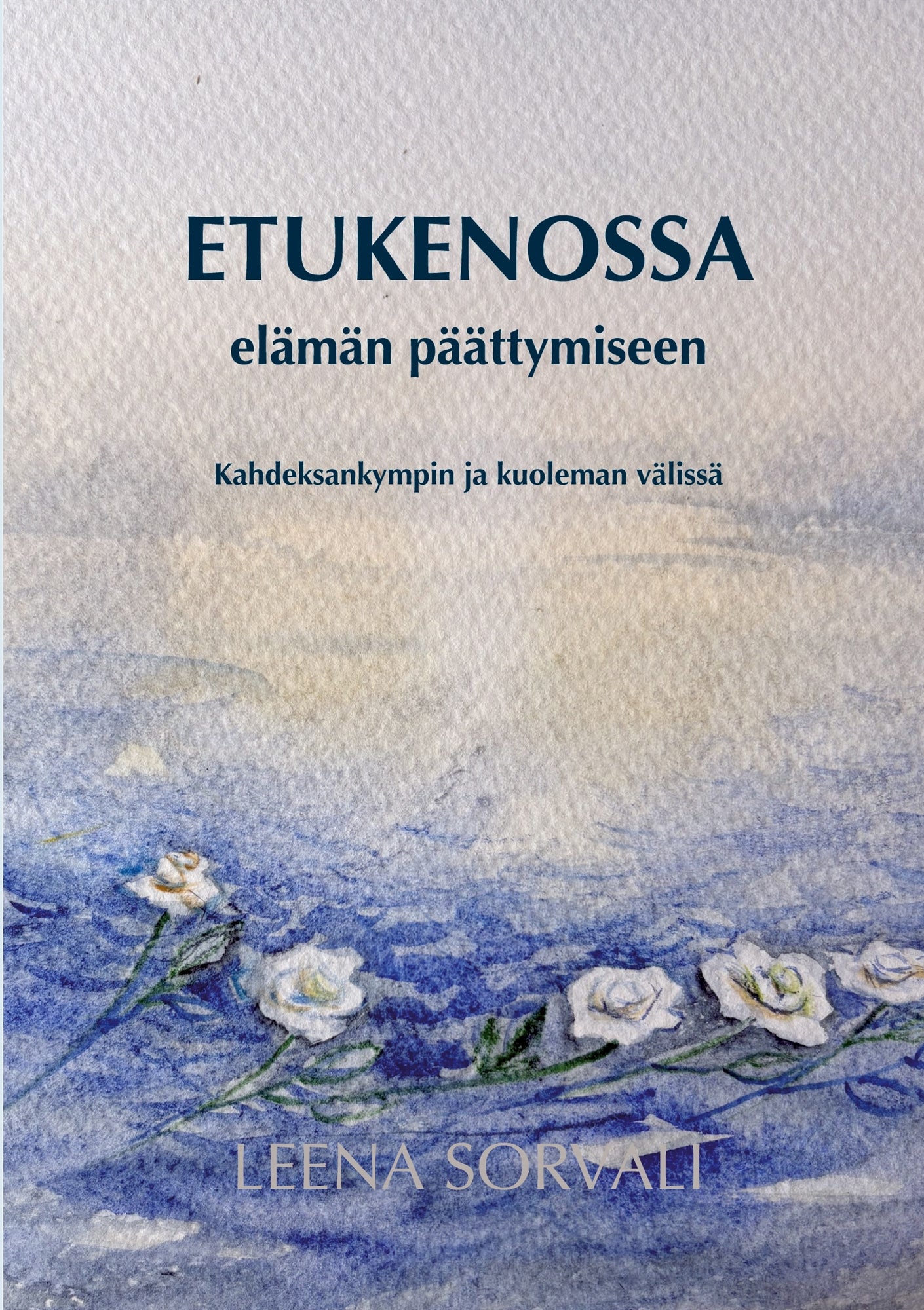 Etukenossa elämän päättymiseen: Kahdeksankympin ja kuoleman välissä – E-bok