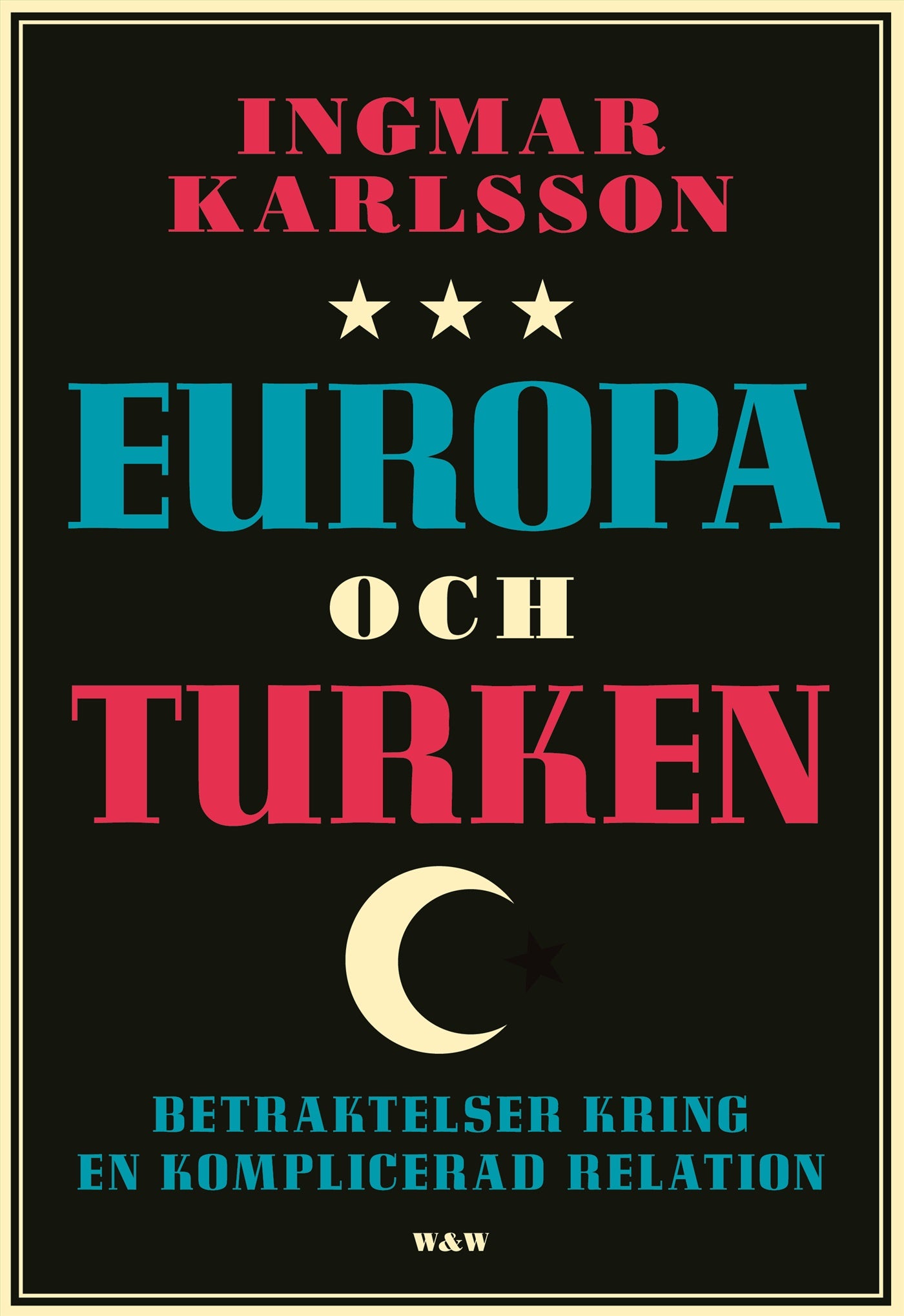 Europa och turken : Betraktelser kring en komplicerad relation – E-bok