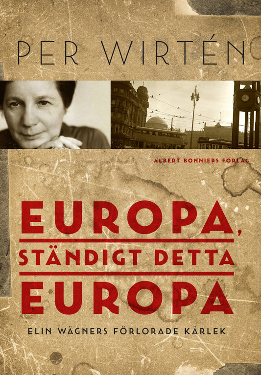 Europa, ständigt detta Europa : Elin Wägners förlorade kärlek – E-bok