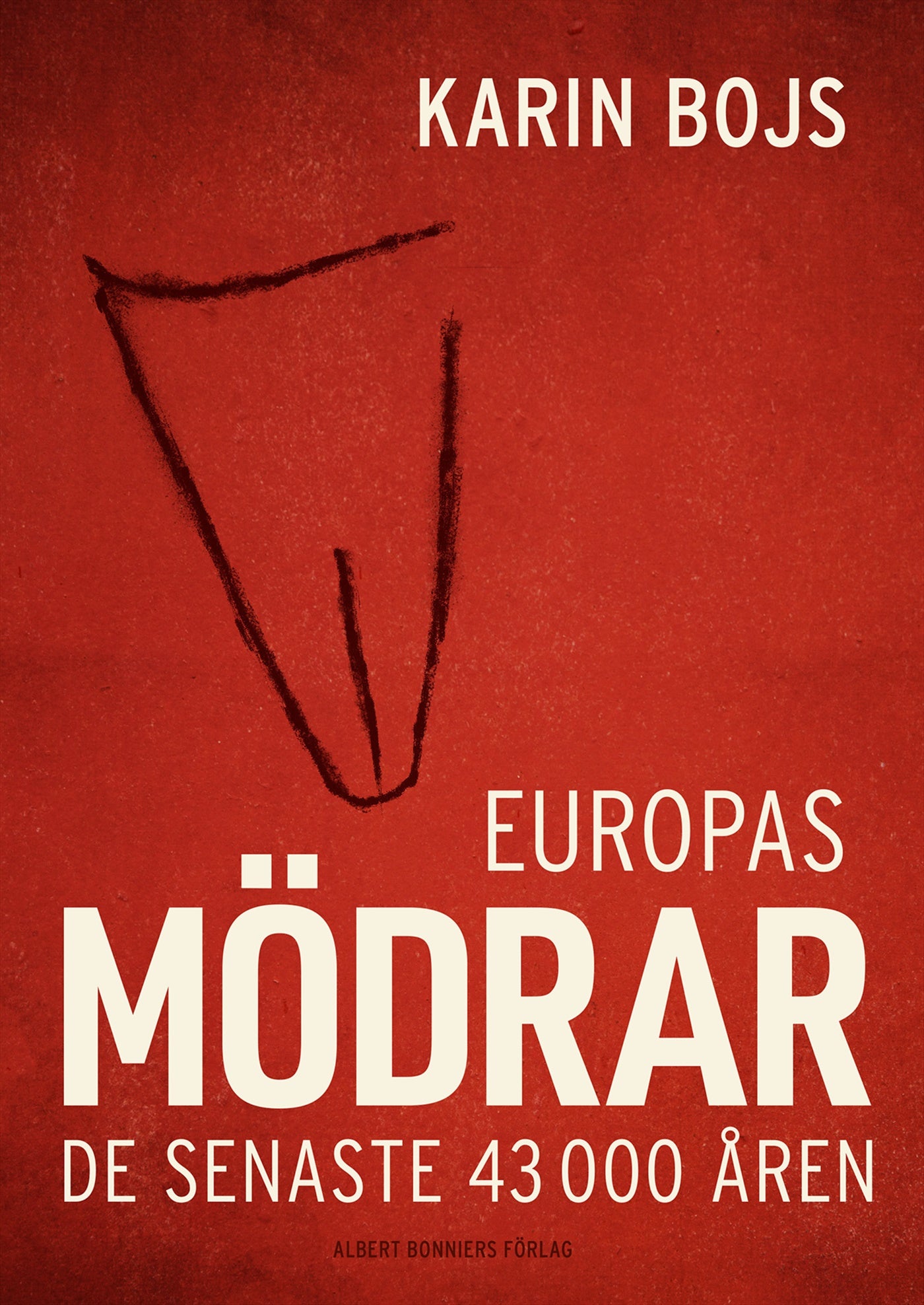 Europas mödrar : de senaste 43 000 åren – E-bok